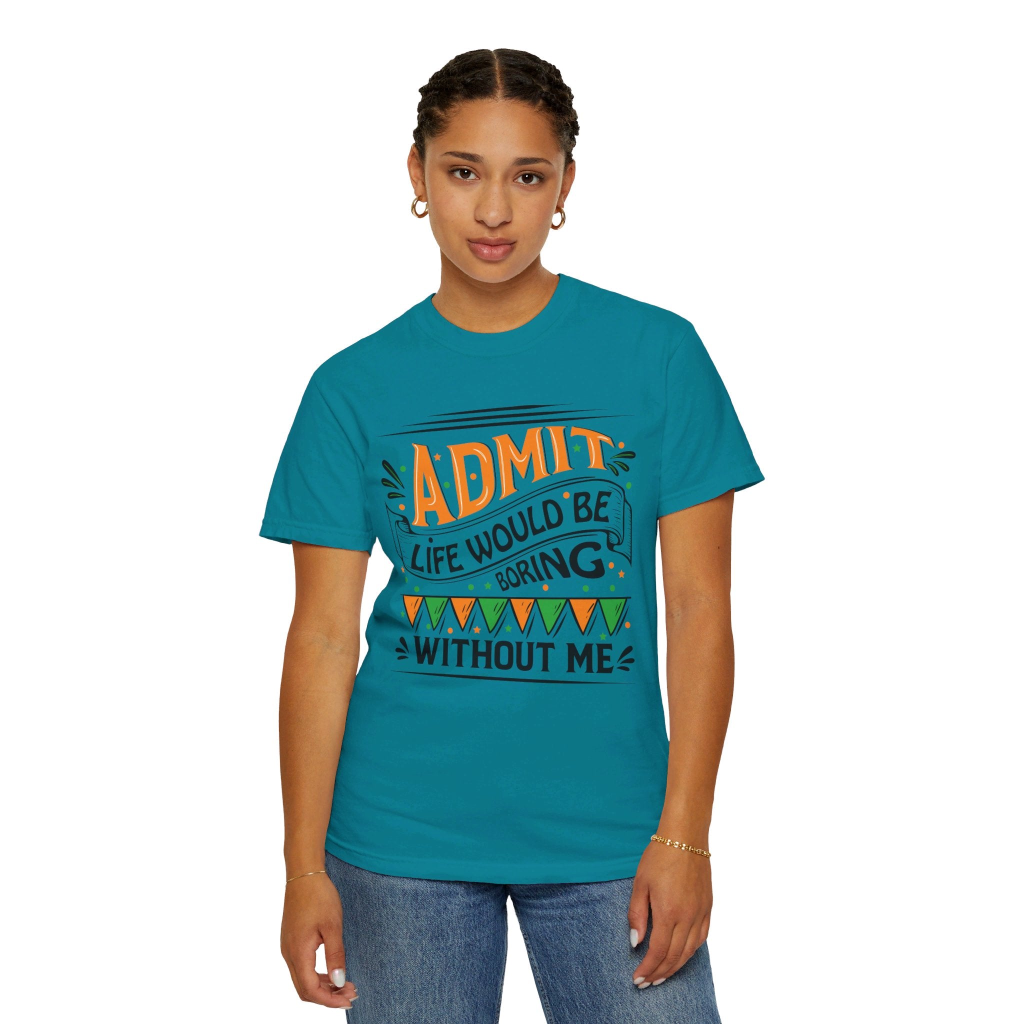 Admit It Life Would Be Boring Without Me Shirt, Extrovert Funny Sarcastic Gift, Sarcasm Tee, Distressed Design