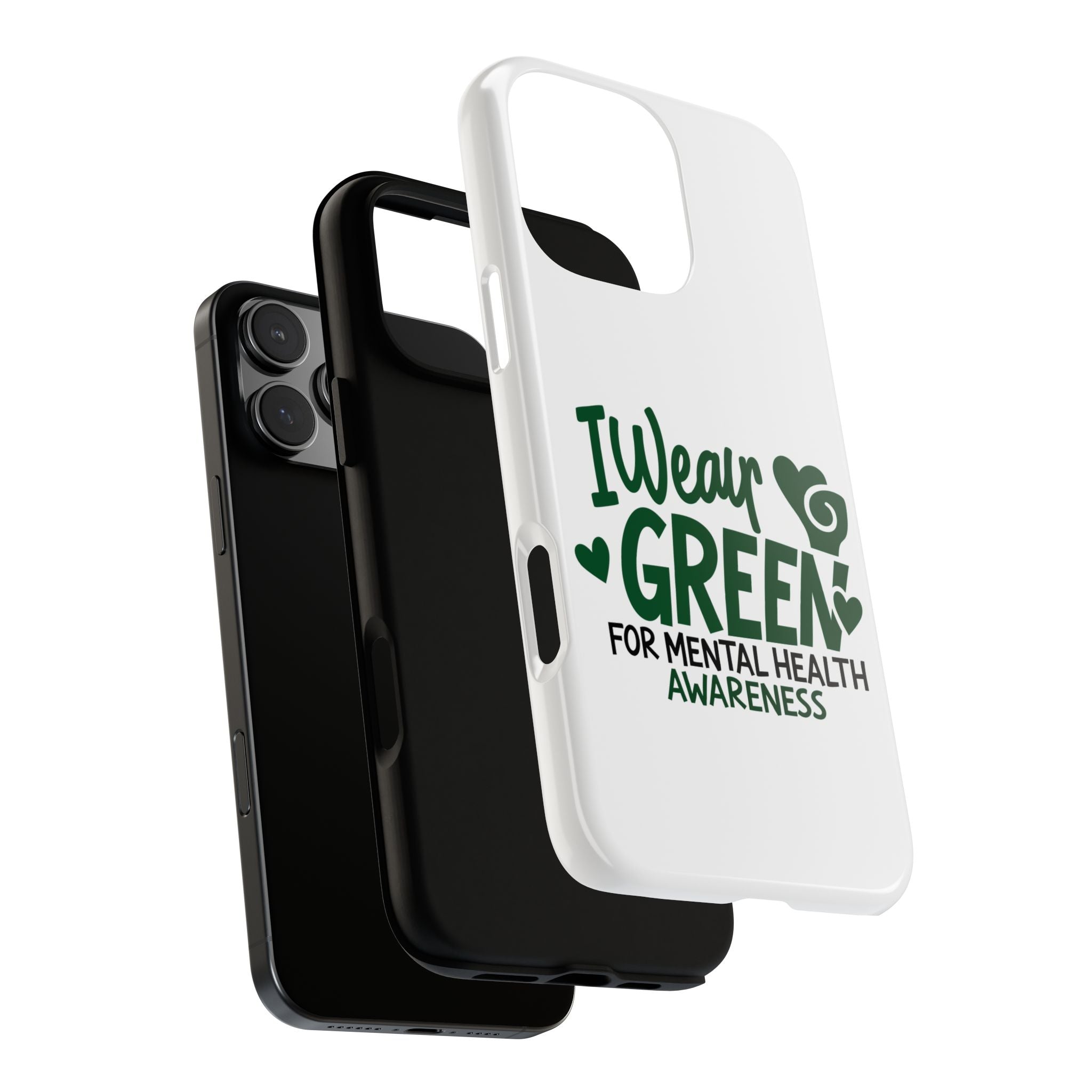 I Wear Green For Mental Health Awareness Phone Cases, Mental Health Matters Phone Case, Inspirational Phone Case, Motivational Phone Case, iPhone, Google Pixel & Samsung Galaxy