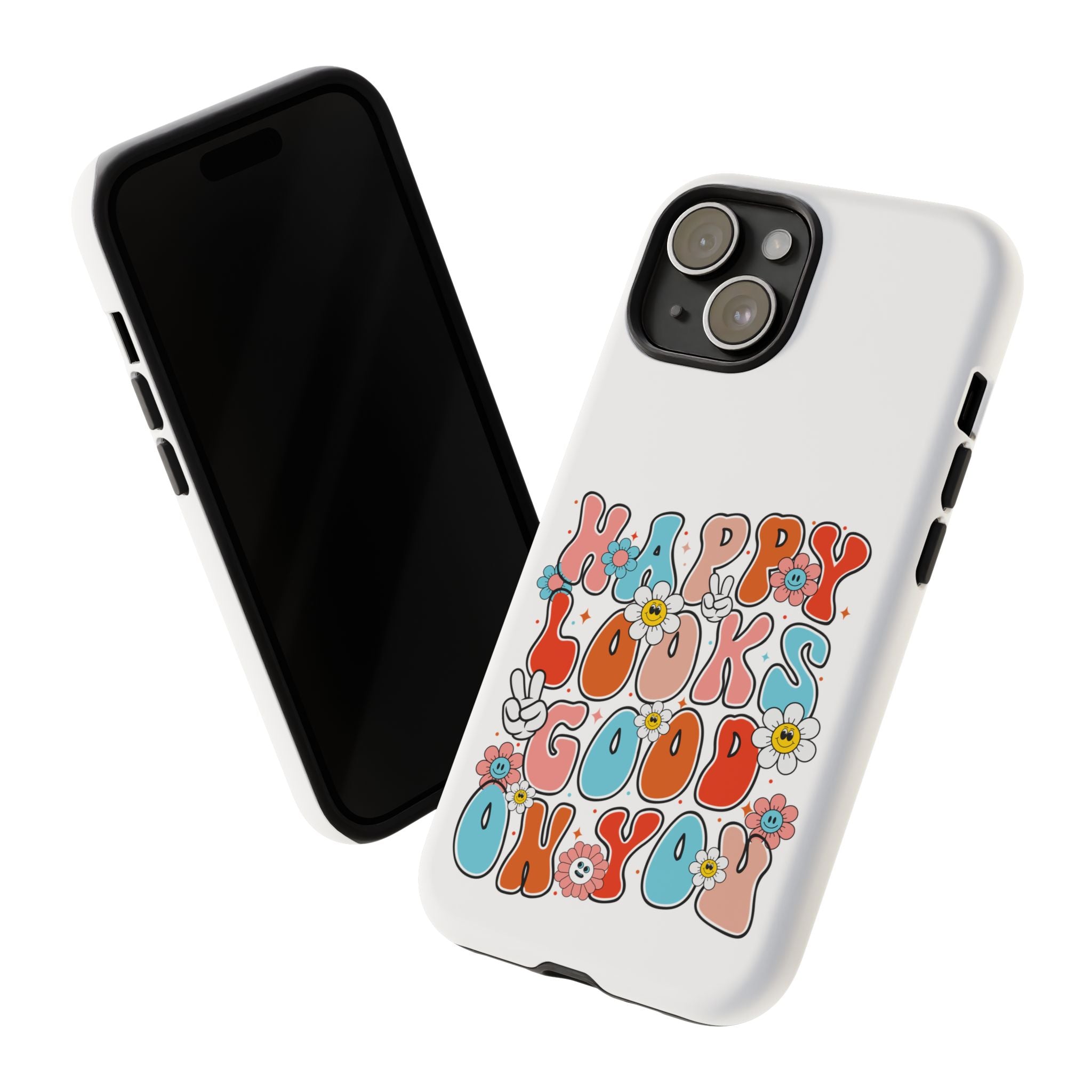 Happy Looks Good on You Phone Case, Mental Health Phone Case, Inspirational Phone Case, Therapist Gift, Depression Phone Case, iPhone, Google Pixel & Samsung Galaxy