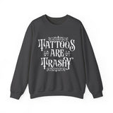 Tattoos Are Trashy Sweatshirt, Sassy Gift, Sarcastic Hoodie, Funny Shirt, Tattoos T shirt, Adult Humor Shirt, Husband Shirt, Meme tee