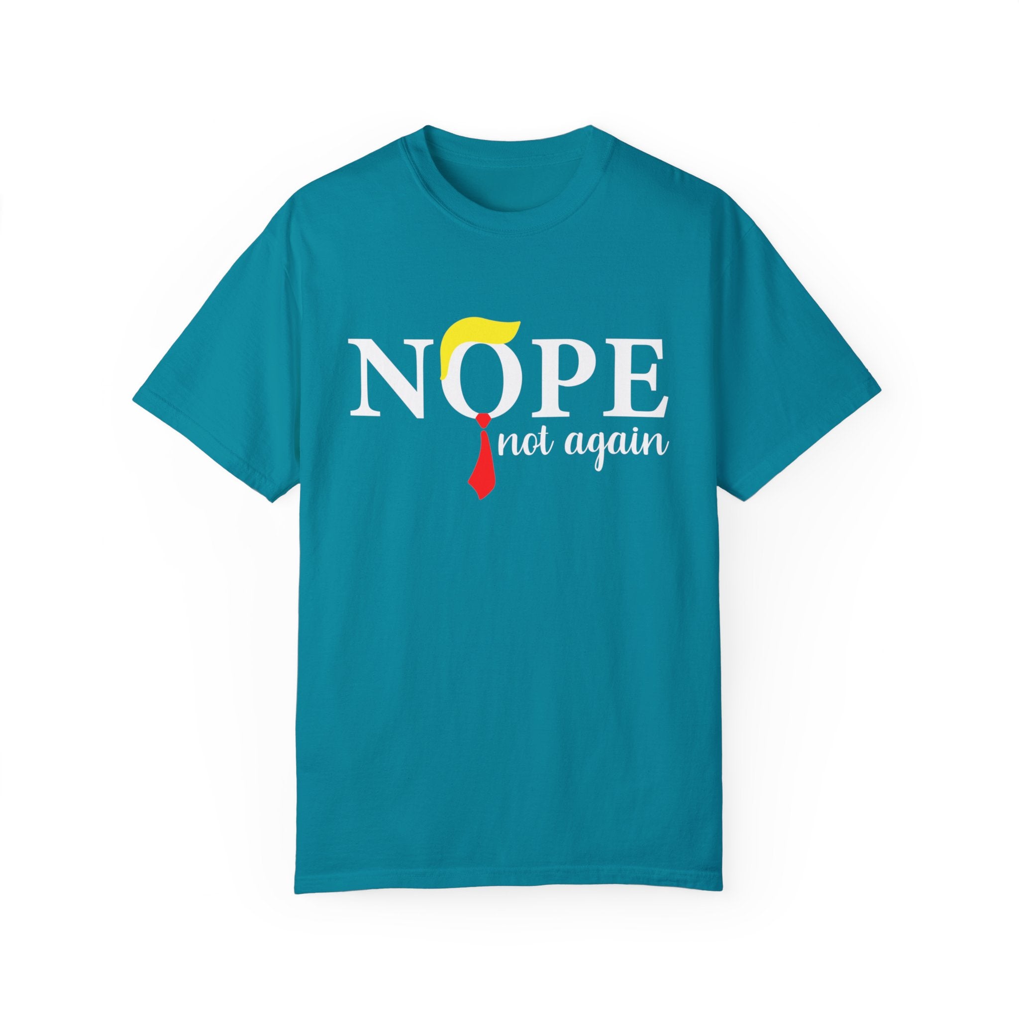 Nope Not Again T-Shirt, Anti-Trump Political T-Shirt, Funny Anti Trump Shirts, Nope Tee, Birthday Gift İdeas For Husband