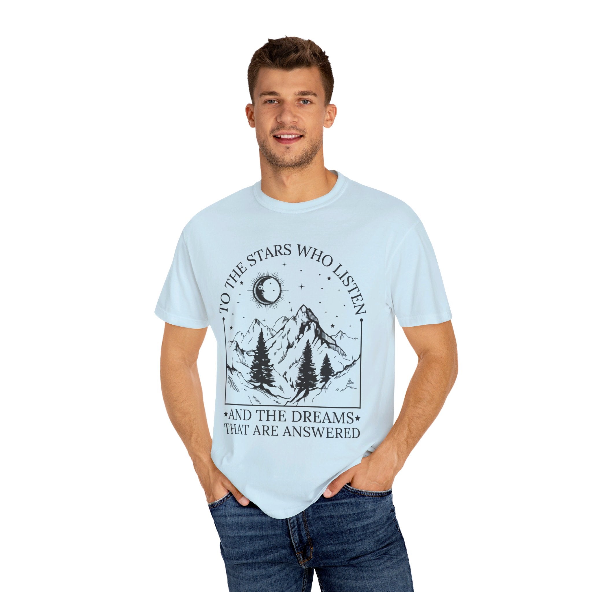 To The Stars Who Listen and the Dreams that are Answered T Shirt, City of Starlight Shirt, Night Court Shirt, Mountain and Stars Tee