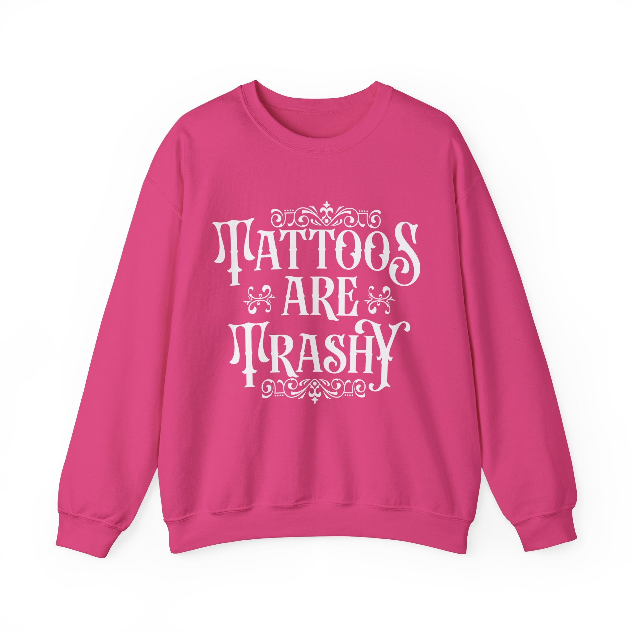 Tattoos Are Trashy Sweatshirt, Sassy Gift, Sarcastic Hoodie, Funny Shirt, Tattoos T shirt, Adult Humor Shirt, Husband Shirt, Meme tee