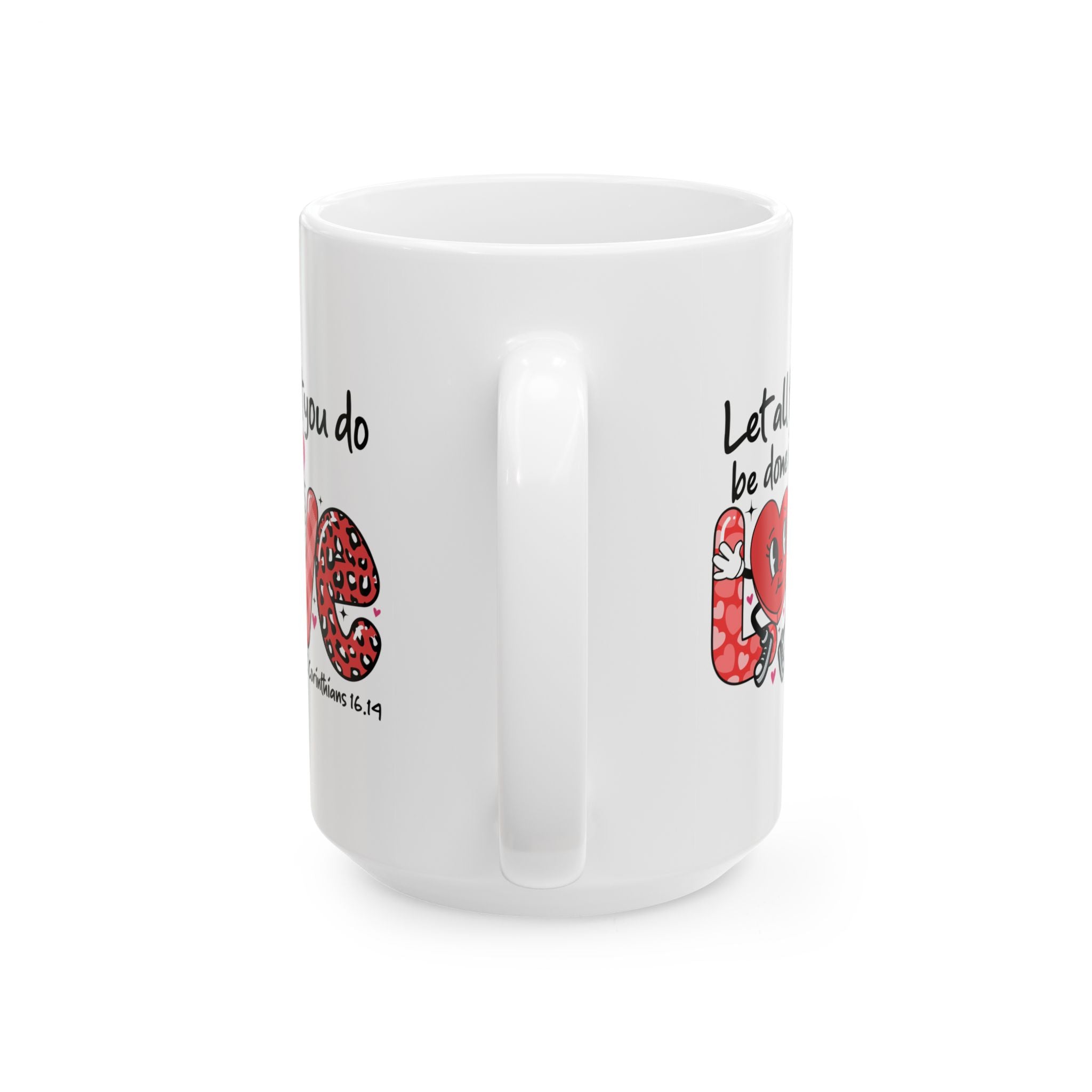 Let All That You Do Be Done in Love Mug, 1 Corinthians 16:14 Mug, Bible Verse Mug, Scripture Mug, 11 or 15 oz