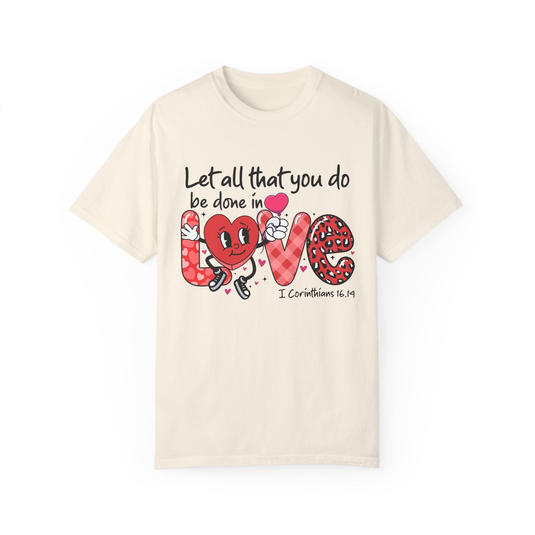 Let all that you do be done in Love T-Shirt, Valentines Day Shirt for Women, Cute Valentine Day Shirt, Valentine's Day Gift
