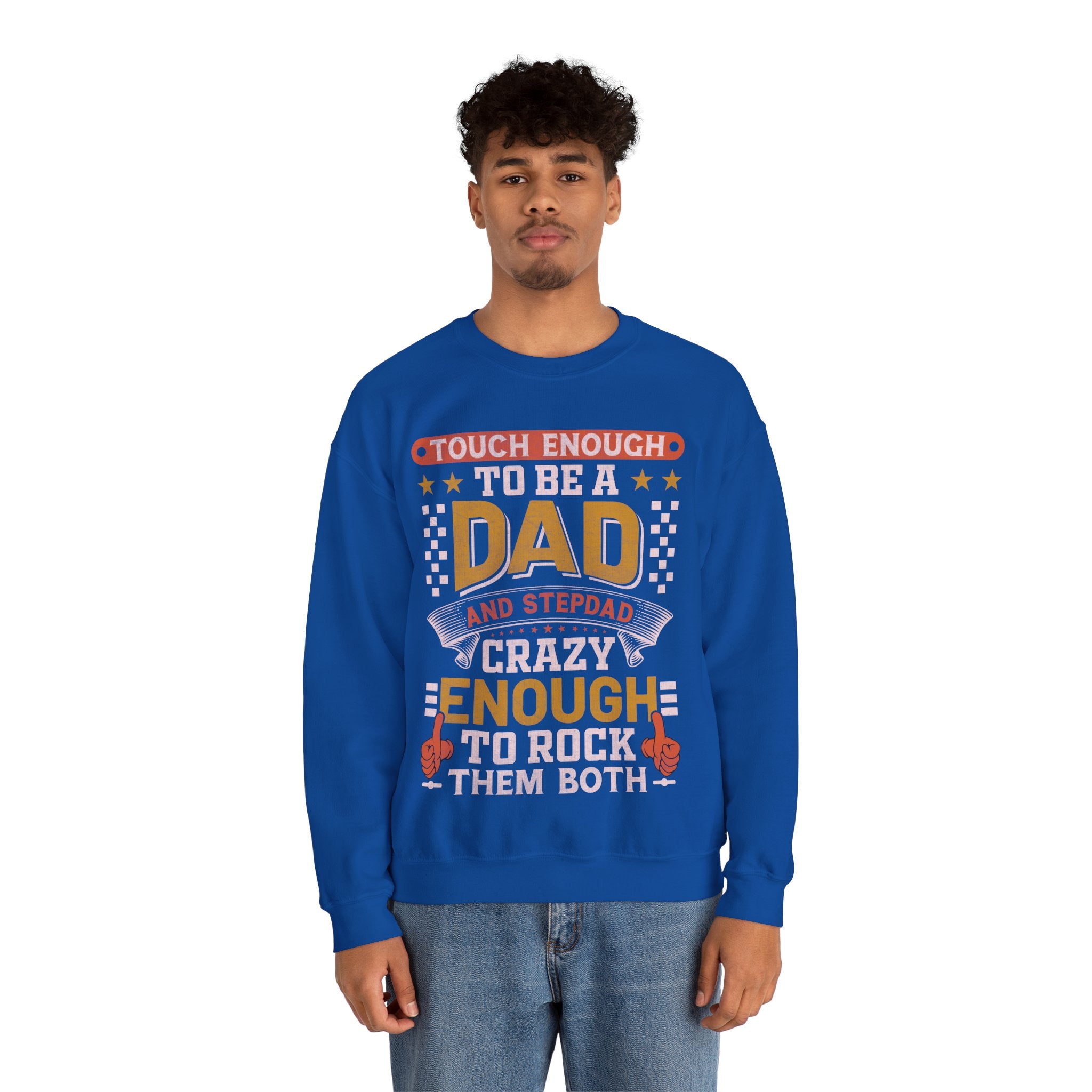 Tough Enough To Be A Dad And Stepdad Crazy Enough To Rock Them Both Sweatshirt, Father's Day Gift For Step Dad