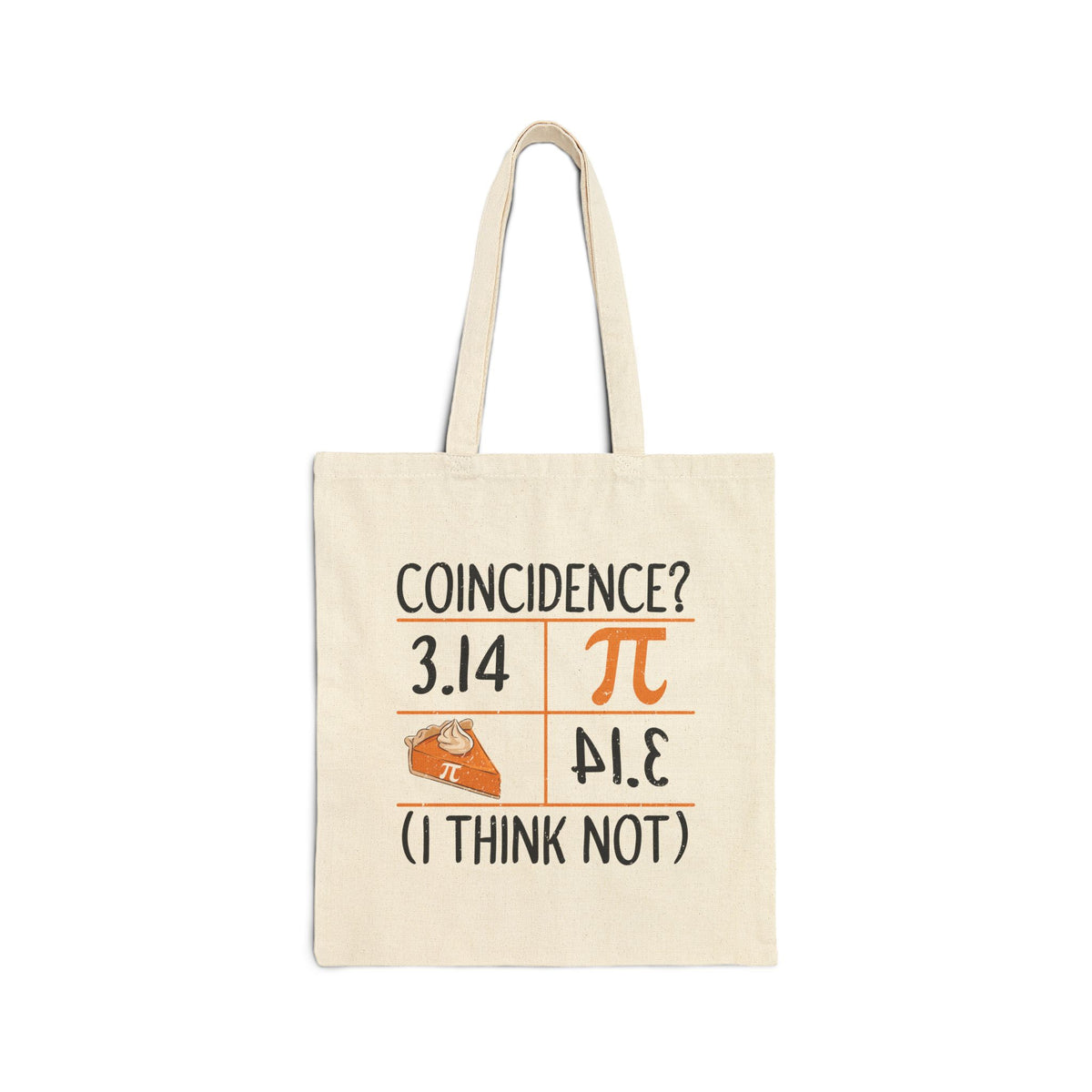 3.14 Pie Coincidence I Think Not Canvas Tote Bag
