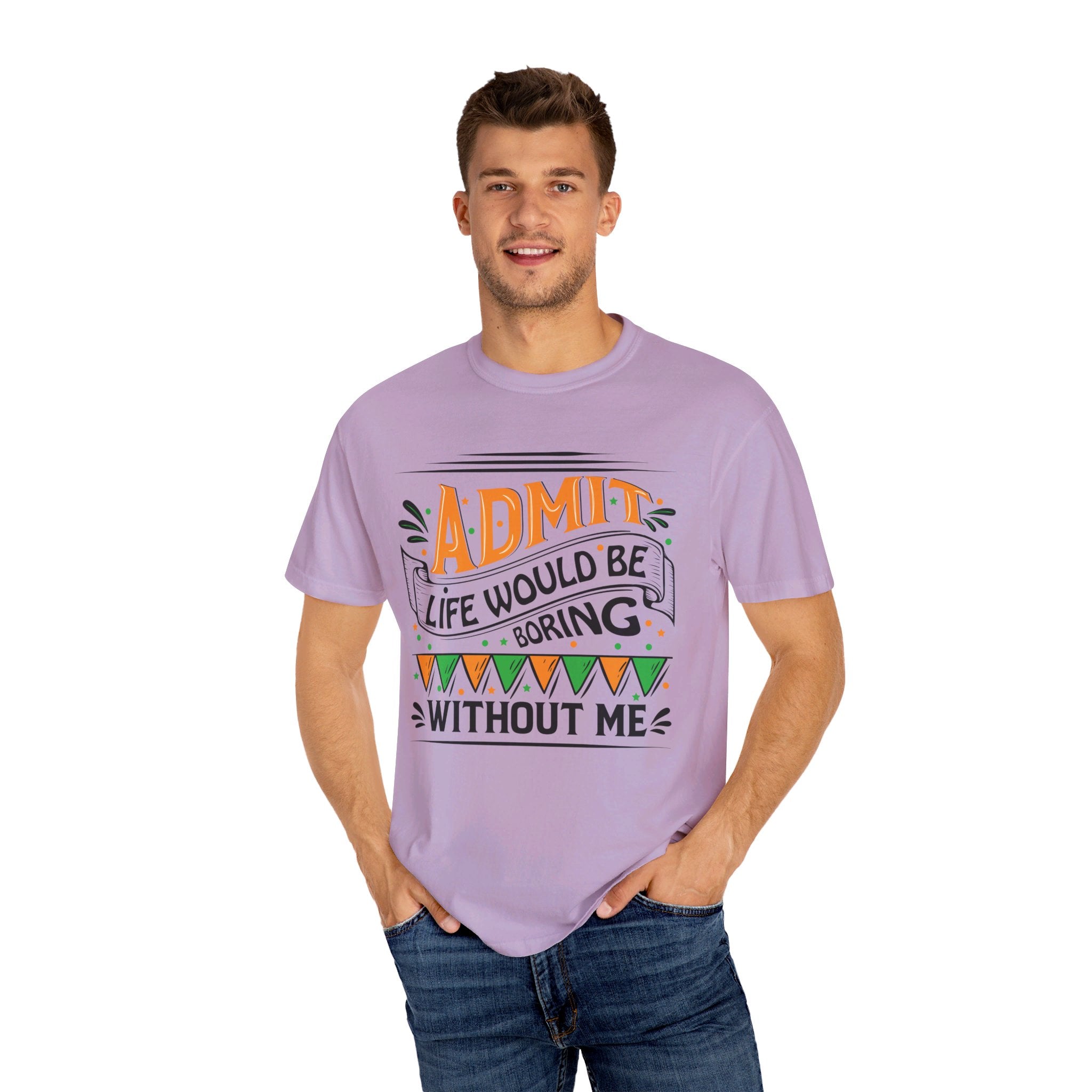 Admit It Life Would Be Boring Without Me Shirt, Extrovert Funny Sarcastic Gift, Sarcasm Tee, Distressed Design