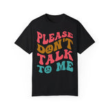 Please don't talk to me shirt, Funny introvert shirt, Words on back retro, Sarcastic introvert gift