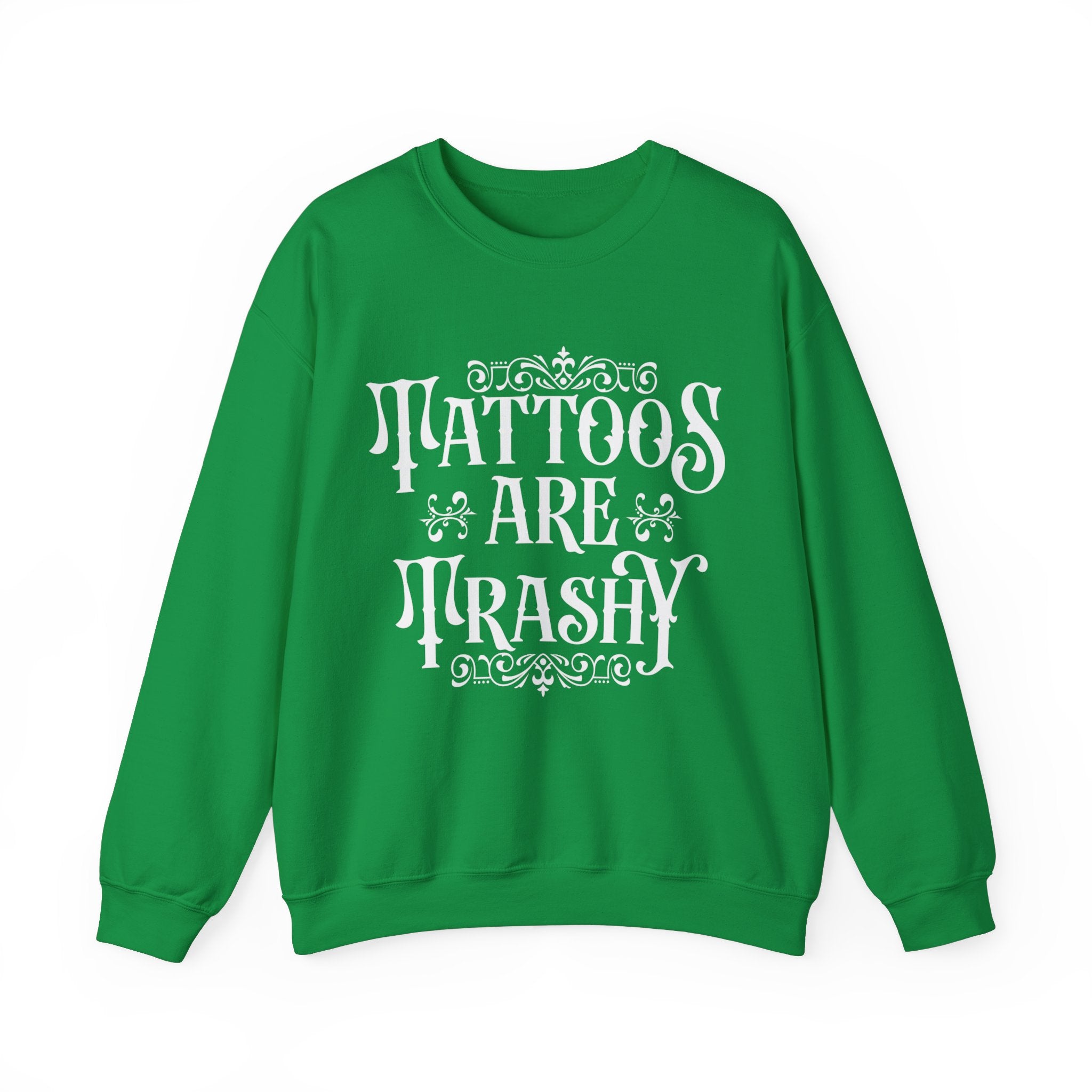 Tattoos Are Trashy Sweatshirt, Sassy Gift, Sarcastic Hoodie, Funny Shirt, Tattoos T shirt, Adult Humor Shirt, Husband Shirt, Meme tee