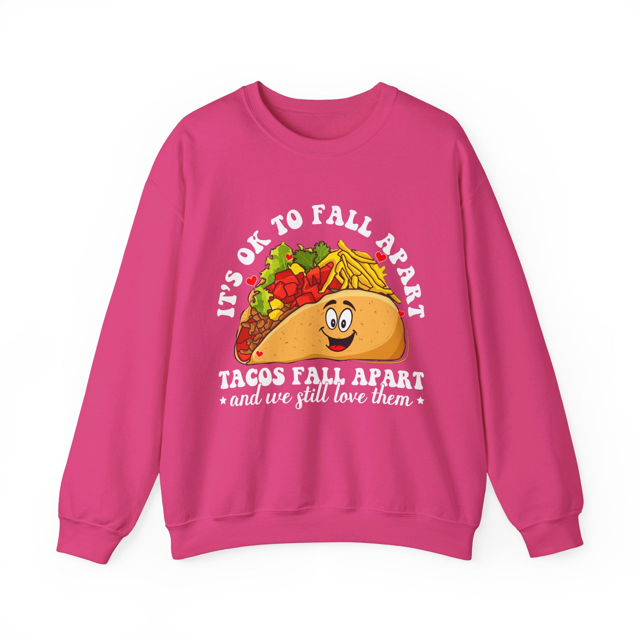 It's Okay To Fall Apart, Tacos Do And We Still Love Them Unisex Sweatshirt, Mental Health Sweatshirt, Motivational Quotes, Suicide Awareness