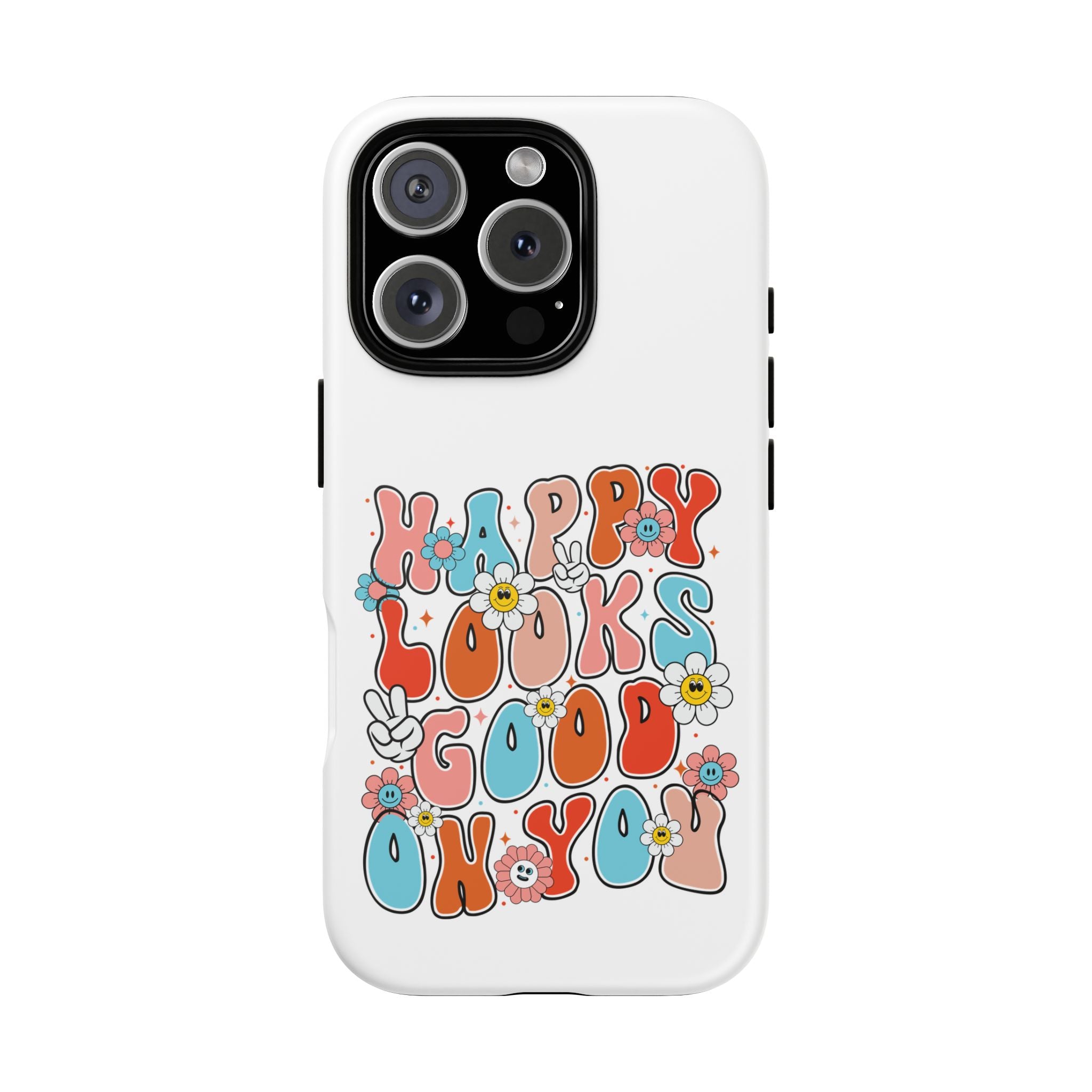 Happy Looks Good on You Phone Case, Mental Health Phone Case, Inspirational Phone Case, Therapist Gift, Depression Phone Case, iPhone, Google Pixel & Samsung Galaxy
