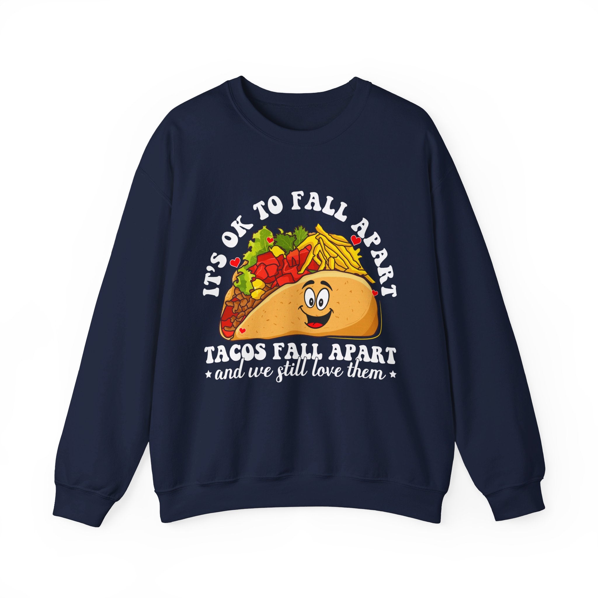 It's Okay To Fall Apart, Tacos Do And We Still Love Them Unisex Sweatshirt, Mental Health Sweatshirt, Motivational Quotes, Suicide Awareness