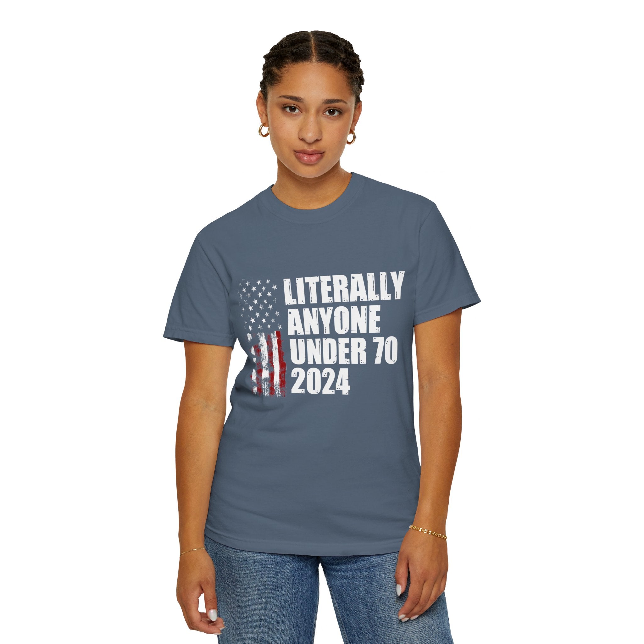 Literally Anyone Under 70 Shirt, 2024 Election Tee, Funny President Election Shirt, Vote Shirt, Voting Shirt, Political Shirt, Political Tee