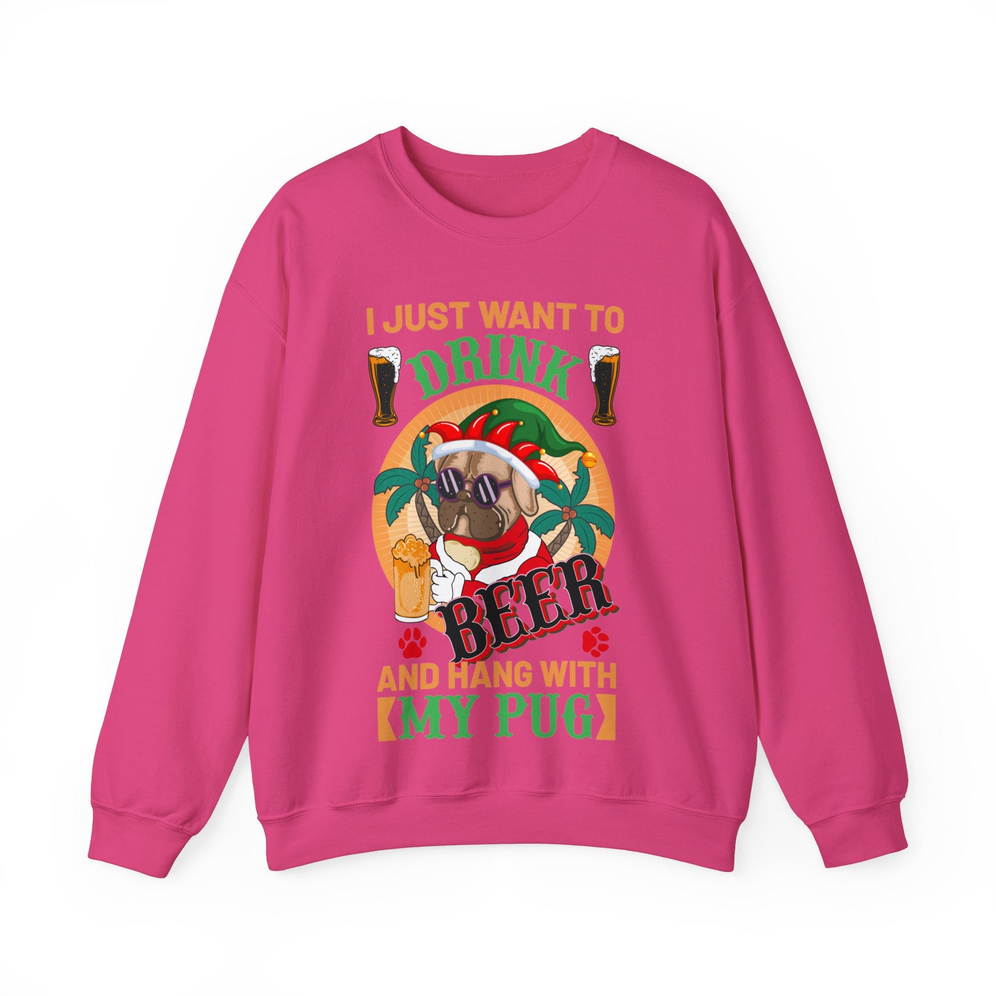 I Just Want To Drink Beer And Hang With My Pug Sweatshirt, Funny Christmas Pug Shirt, Proud Pug Owner, Pug Dad Gift, Pug Mom Present, Puggie