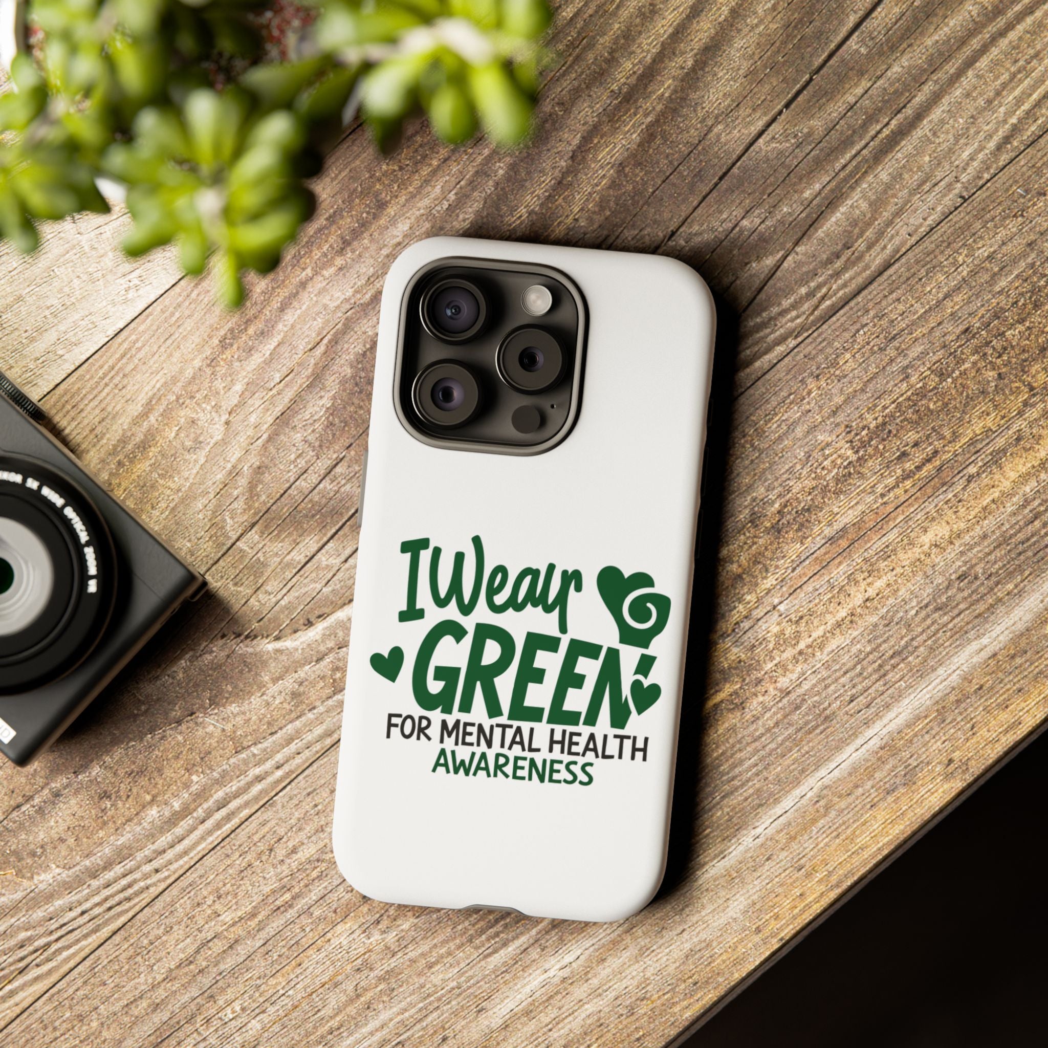 I Wear Green For Mental Health Awareness Phone Cases, Mental Health Matters Phone Case, Inspirational Phone Case, Motivational Phone Case, iPhone, Google Pixel & Samsung Galaxy