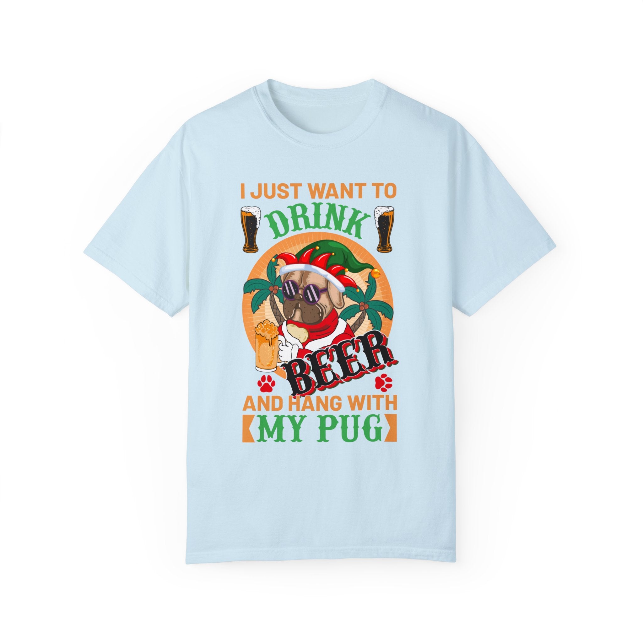 I Just Want To Drink Beer And Hang With My Pug T-Shirt, Funny Christmas Pug Shirt, Proud Pug Owner, Pug Dad Gift, Pug Mom Present, Puggie