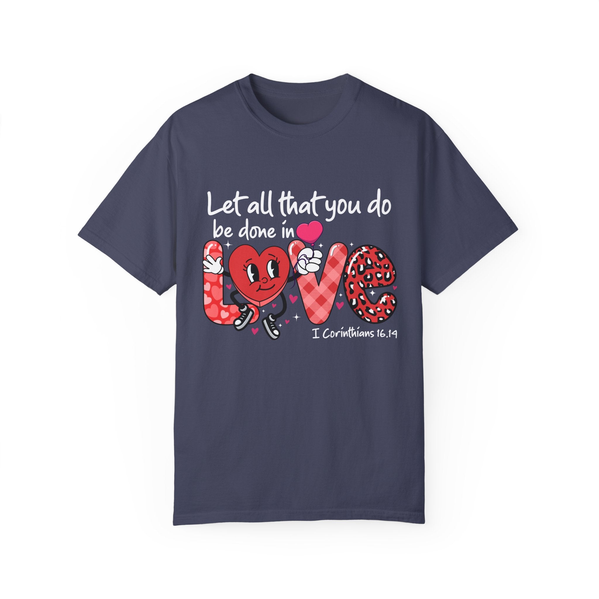 Let all that you do be done in Love T-Shirt, Valentines Day Shirt for Women, Cute Valentine Day Shirt, Valentine's Day Gift