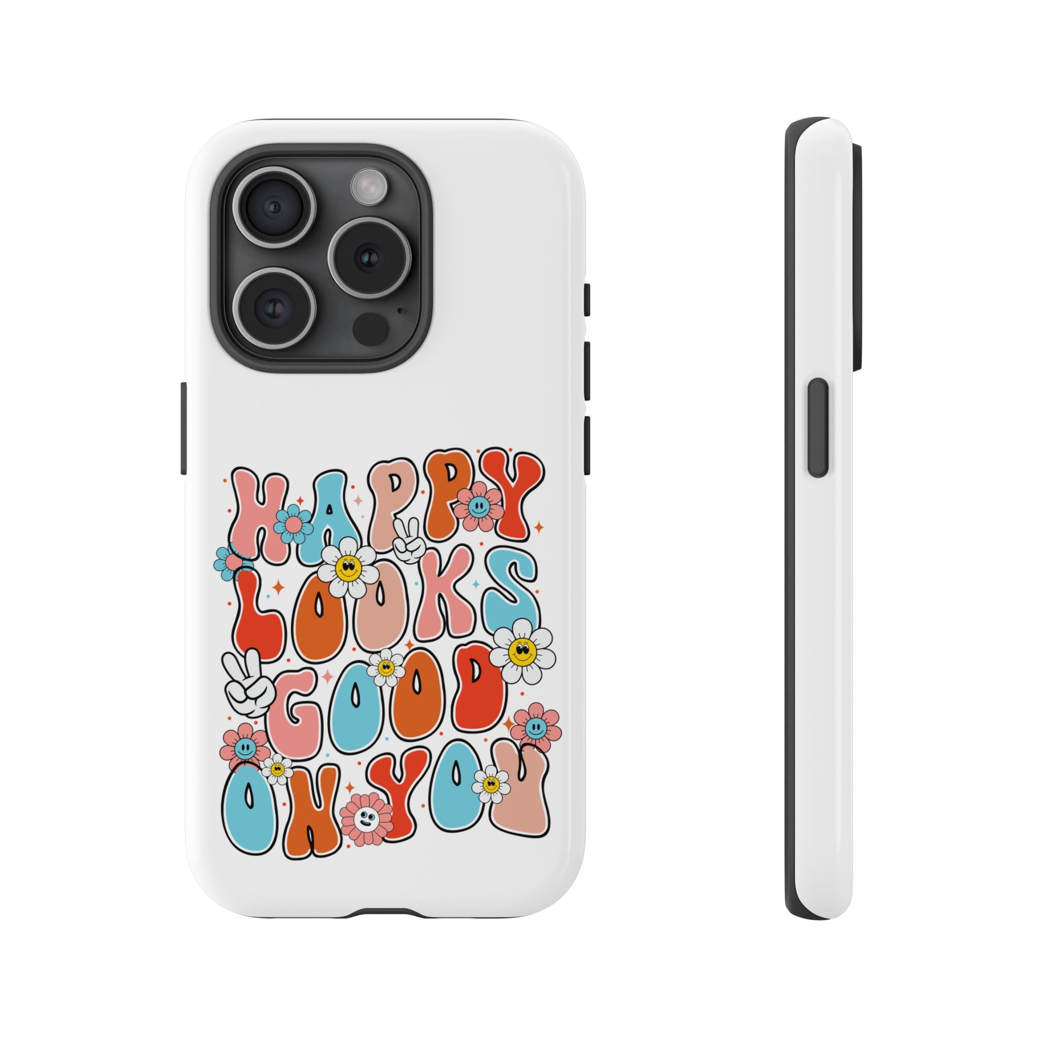 Happy Looks Good on You Phone Case, Mental Health Phone Case, Inspirational Phone Case, Therapist Gift, Depression Phone Case, iPhone, Google Pixel & Samsung Galaxy