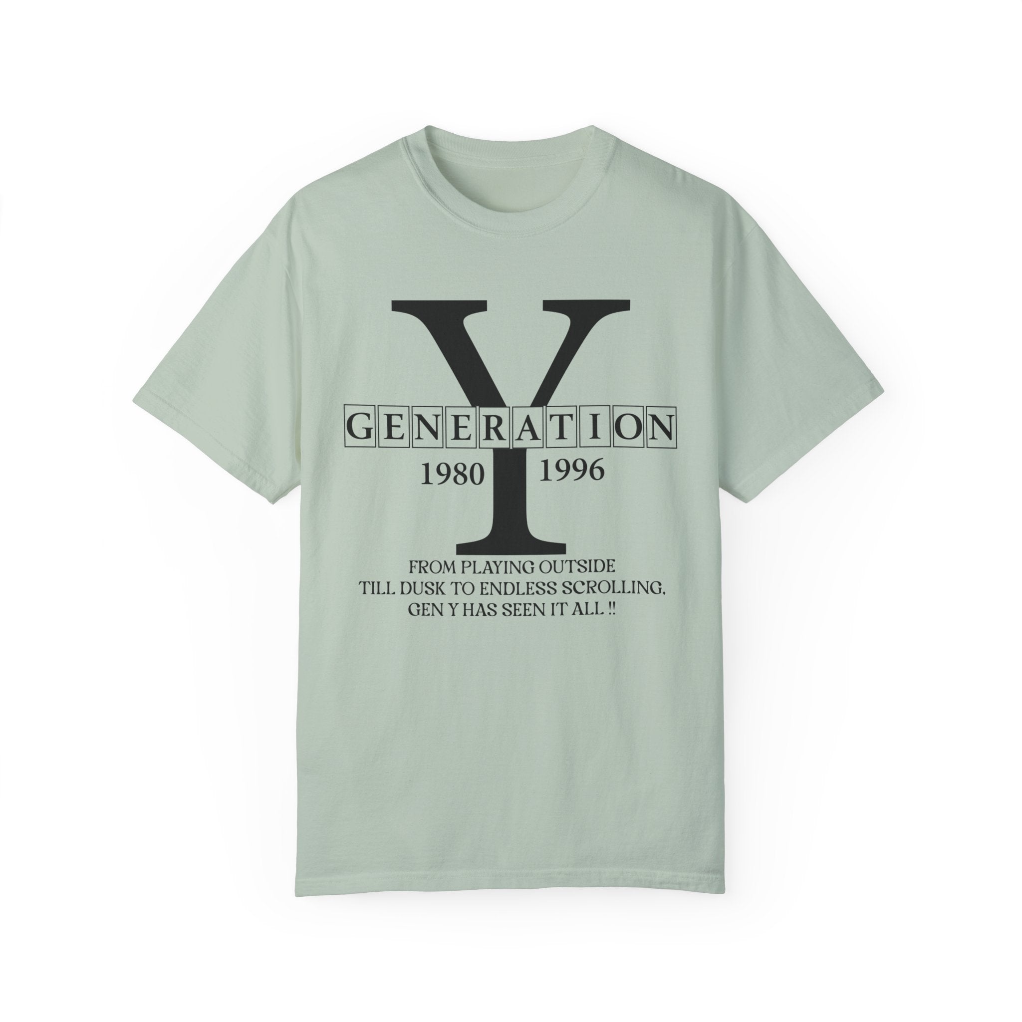 Gen Y TShirt, From playing outside till dusk to endless scrolling, Gen Y has seen it all! Generation Y T-Shirt, trendy tee