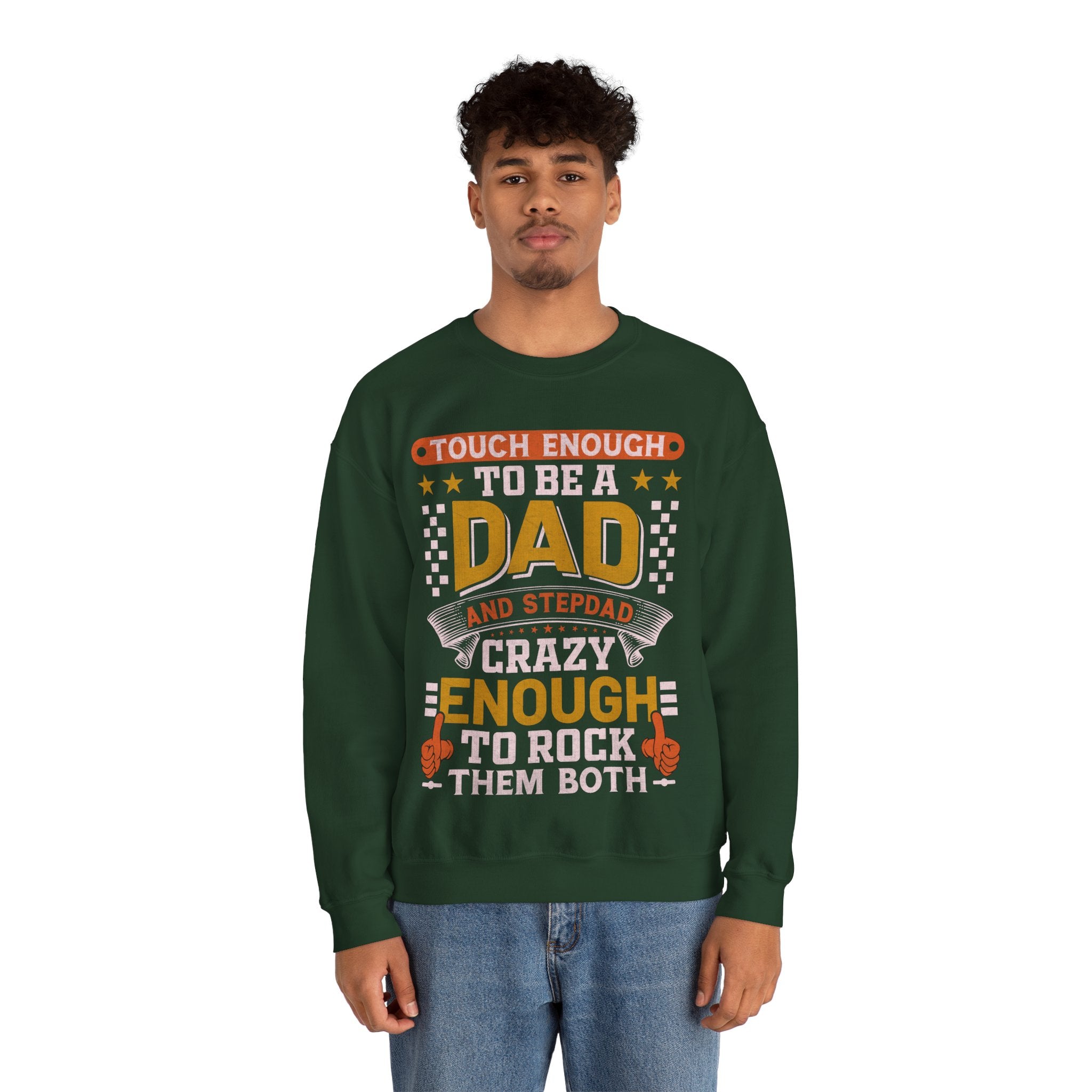 Tough Enough To Be A Dad And Stepdad Crazy Enough To Rock Them Both Sweatshirt, Father's Day Gift For Step Dad