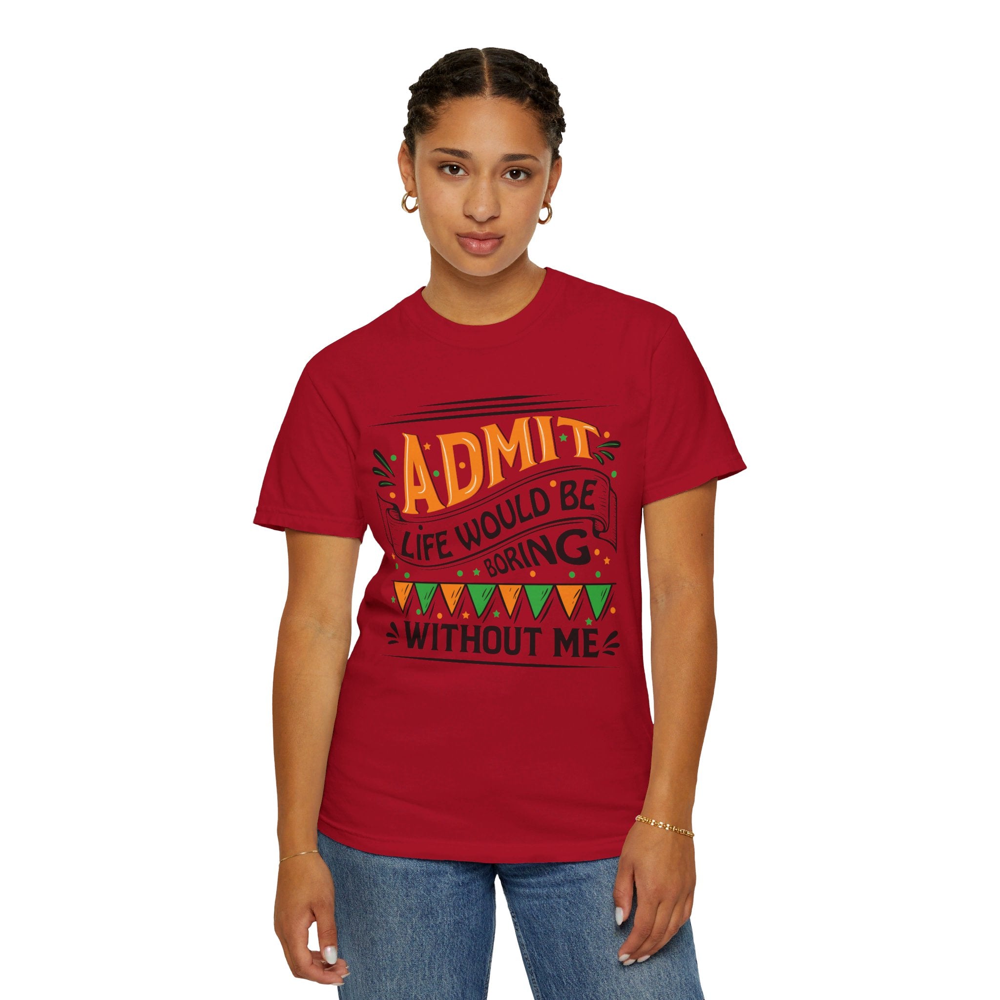 Admit It Life Would Be Boring Without Me Shirt, Extrovert Funny Sarcastic Gift, Sarcasm Tee, Distressed Design