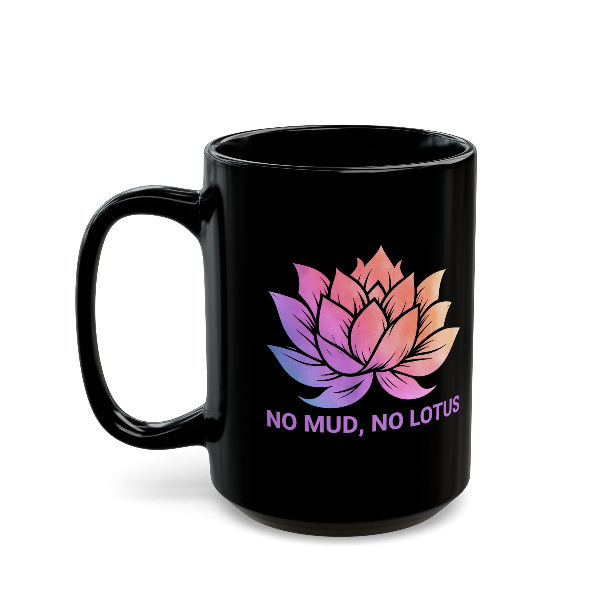 No Mud, No Lotus Coffee Mug, Yoga Mug, Yoga Aesthetic, Spiritual Gift, Inspirational Mug, Lotus Flower, Meditation, Zen Mug