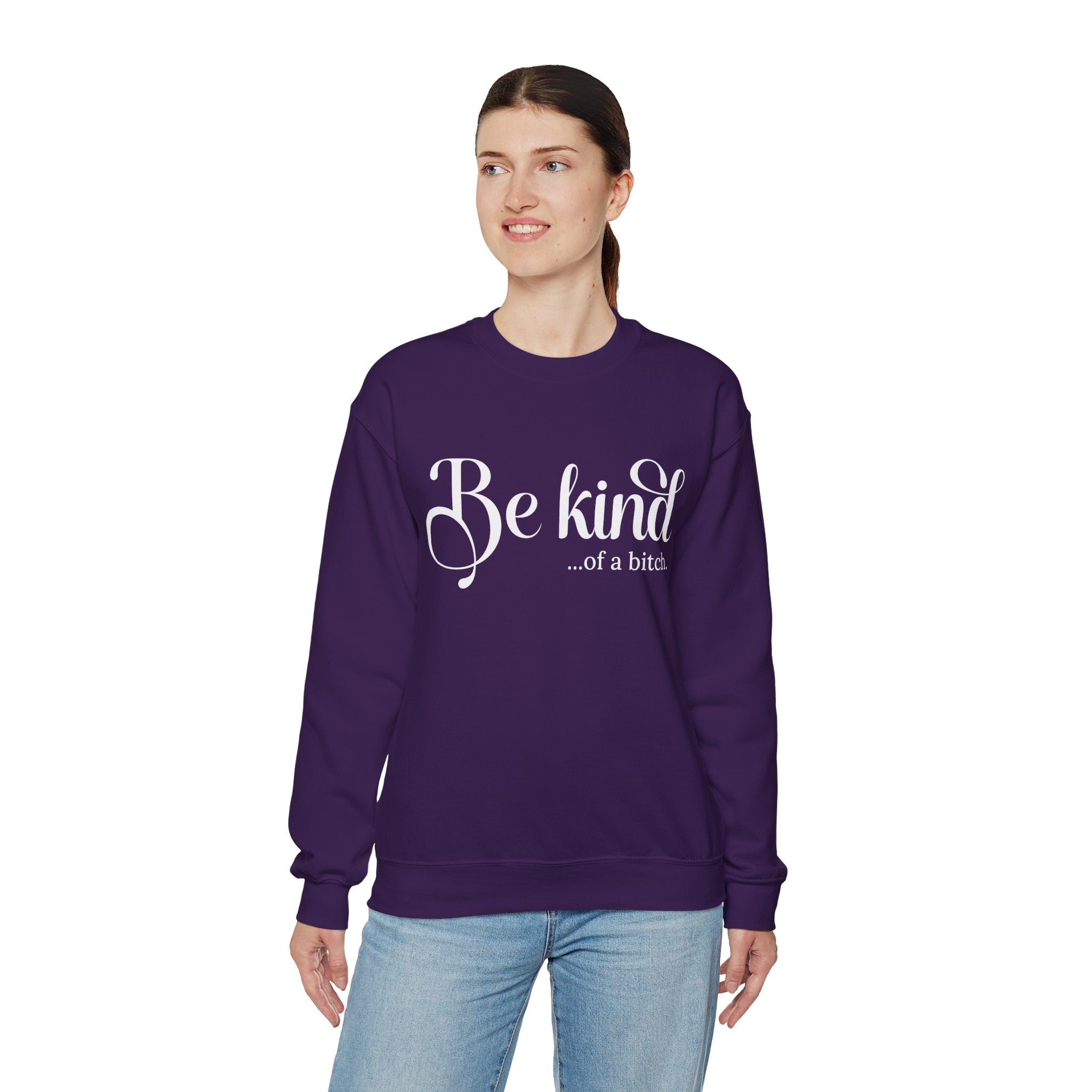 Be Kind of a Bitch Sweatshirt, Funny Sweatshirt, Funny Gift Sarcastic Shirt, BE KIND Sweater, Woman Crewneck, Funny Quote Tee, Gift for Her