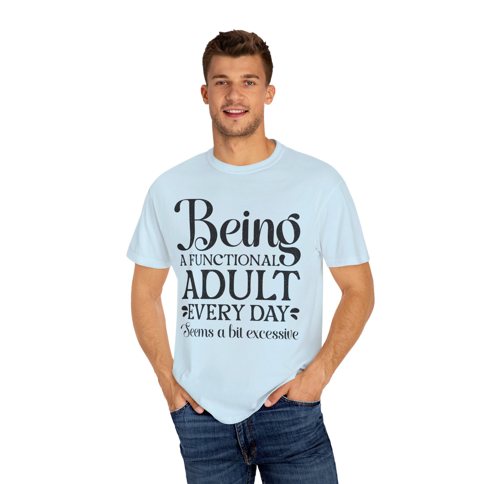 Being A Functional Adult Everyday Seems A Bit Excessive Shirt Gift, Adult Humor Shirt, Adulting T-Shirt, Day Drinking Tee