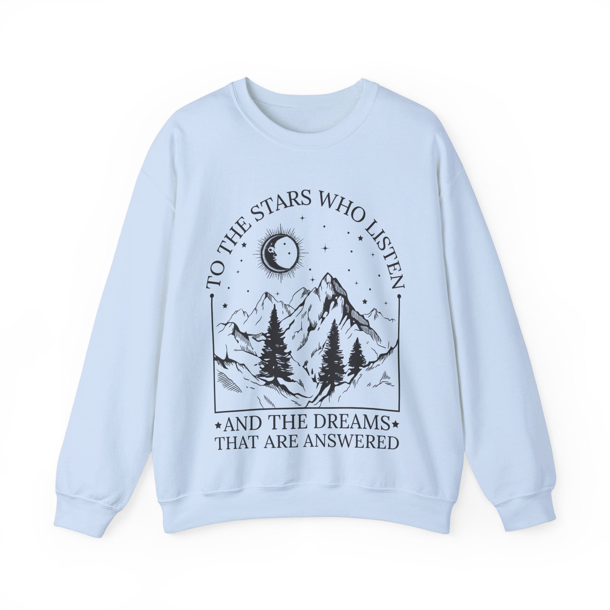 To The Stars Who Listen And The Dreams That Are Answered Sweatshirt, Velaris City Of Starlight Shirt, The Night Court Shirt, SJM Shirt, ACOTAR Shirt