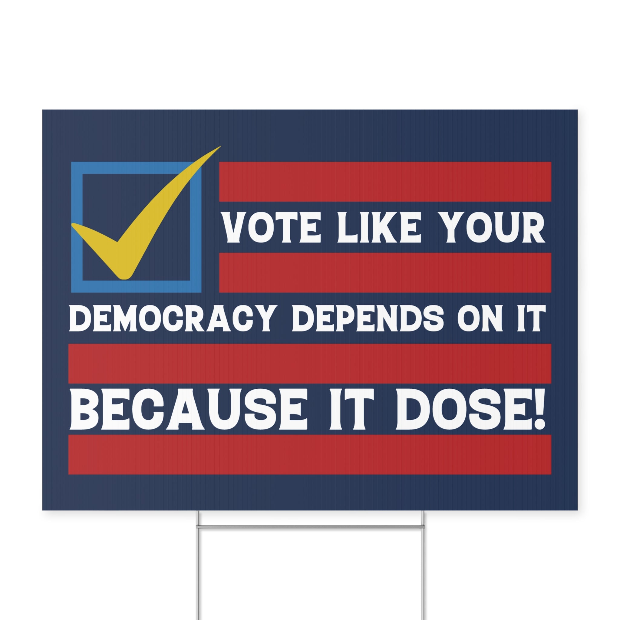 Vote Democracy, Political Yard Sign, Depends On It