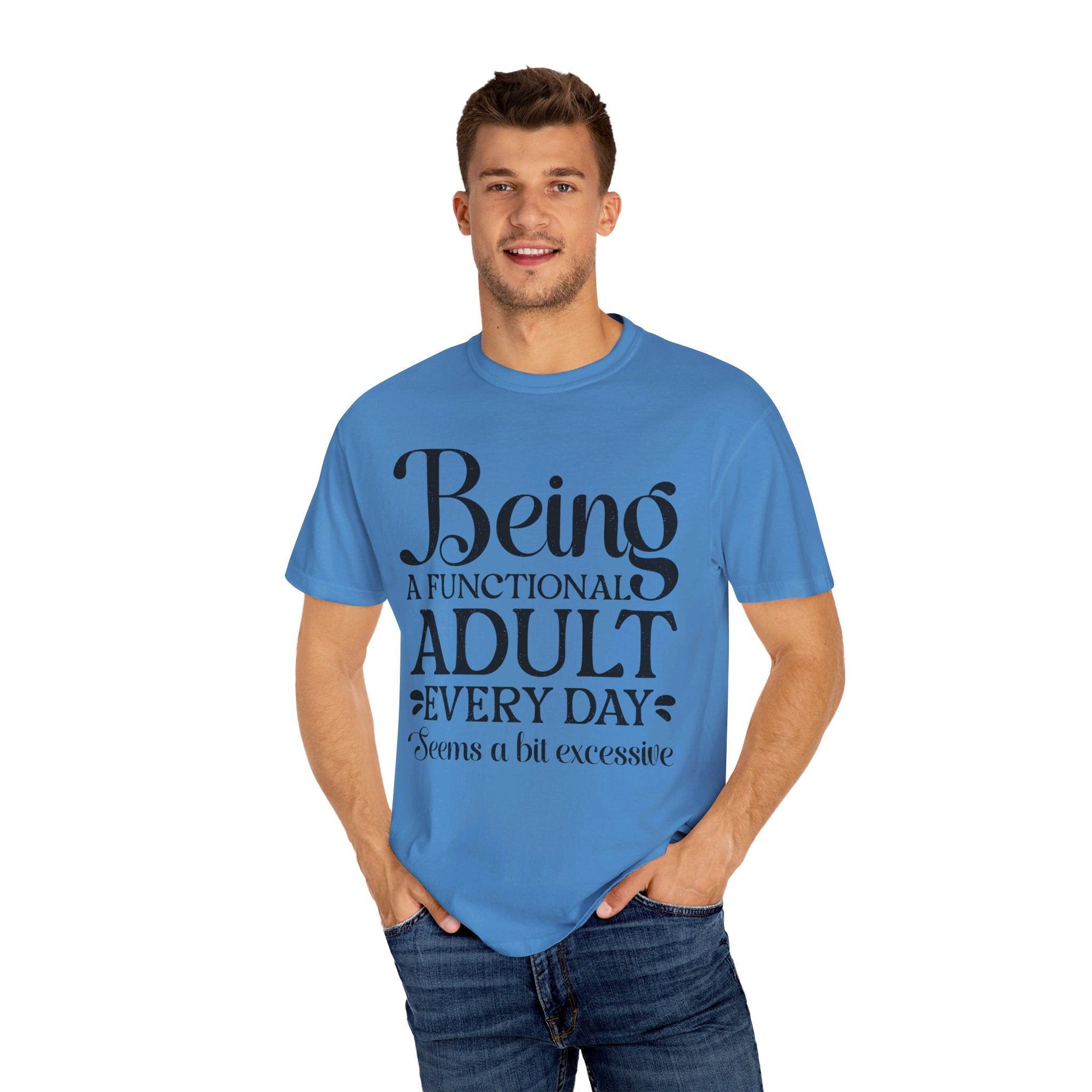 Being A Functional Adult Everyday Seems A Bit Excessive Shirt Gift, Adult Humor Shirt, Adulting T-Shirt, Day Drinking Tee