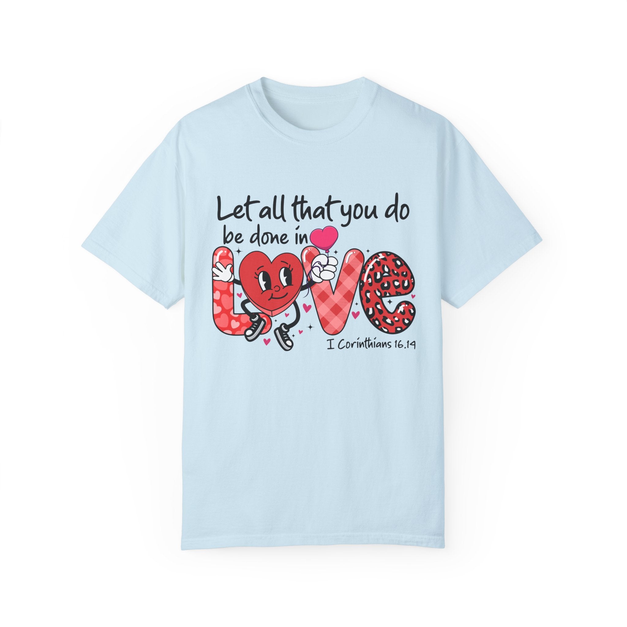 Let all that you do be done in Love T-Shirt, Valentines Day Shirt for Women, Cute Valentine Day Shirt, Valentine's Day Gift