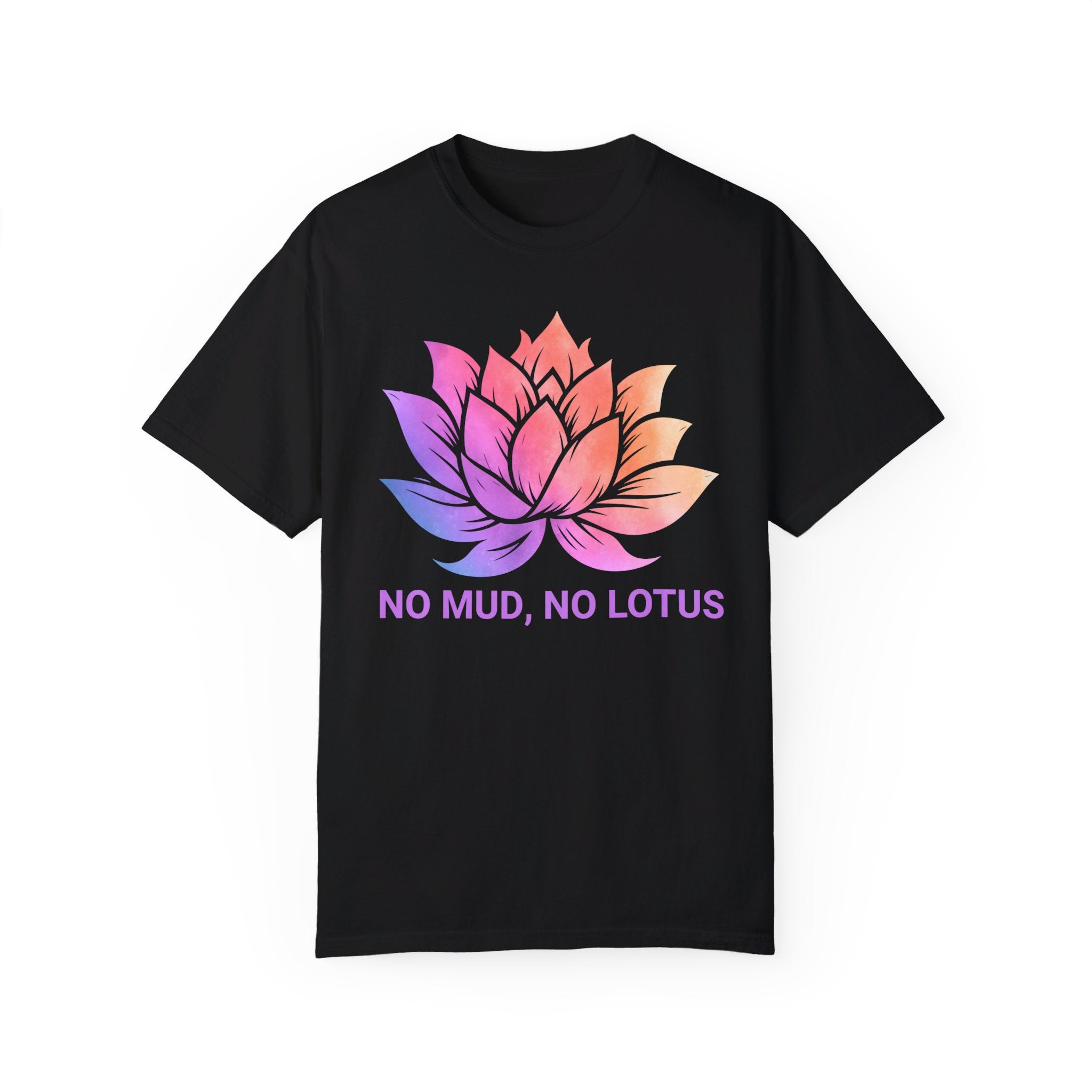 Lotus Flower T-Shirt, Zen Meditation Gift, No Mud No Lotus, Yoga Clothes for Women, Meditation Shirt, Spiritual Tshirt, Yoga Shirt, Namaste Yall