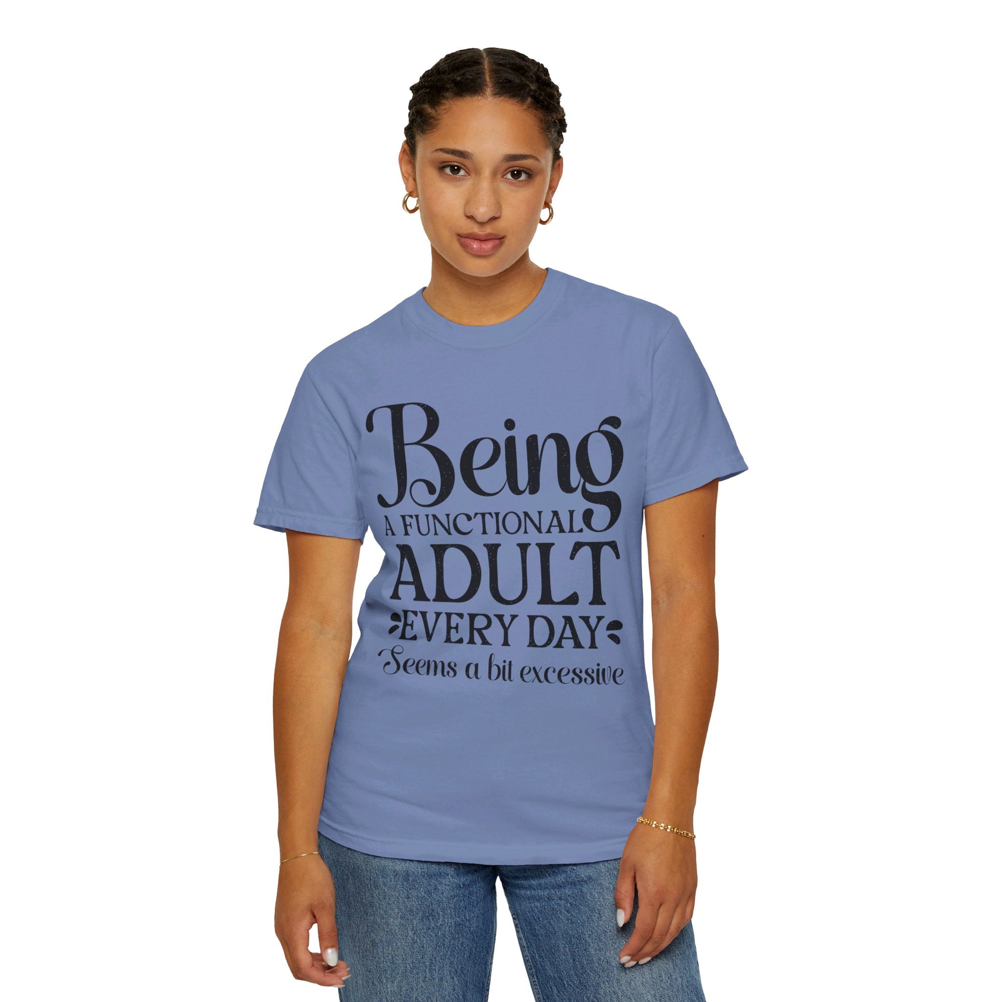 Being A Functional Adult Everyday Seems A Bit Excessive Shirt Gift, Adult Humor Shirt, Adulting T-Shirt, Day Drinking Tee