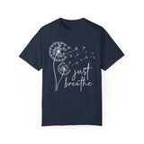 Just Breathe Shirt, Meditation Shirt, Yoga Shirt, Mental Health Shirt, Dandelion Shirt, Gift for Yoga Lover, Motivational Shirt