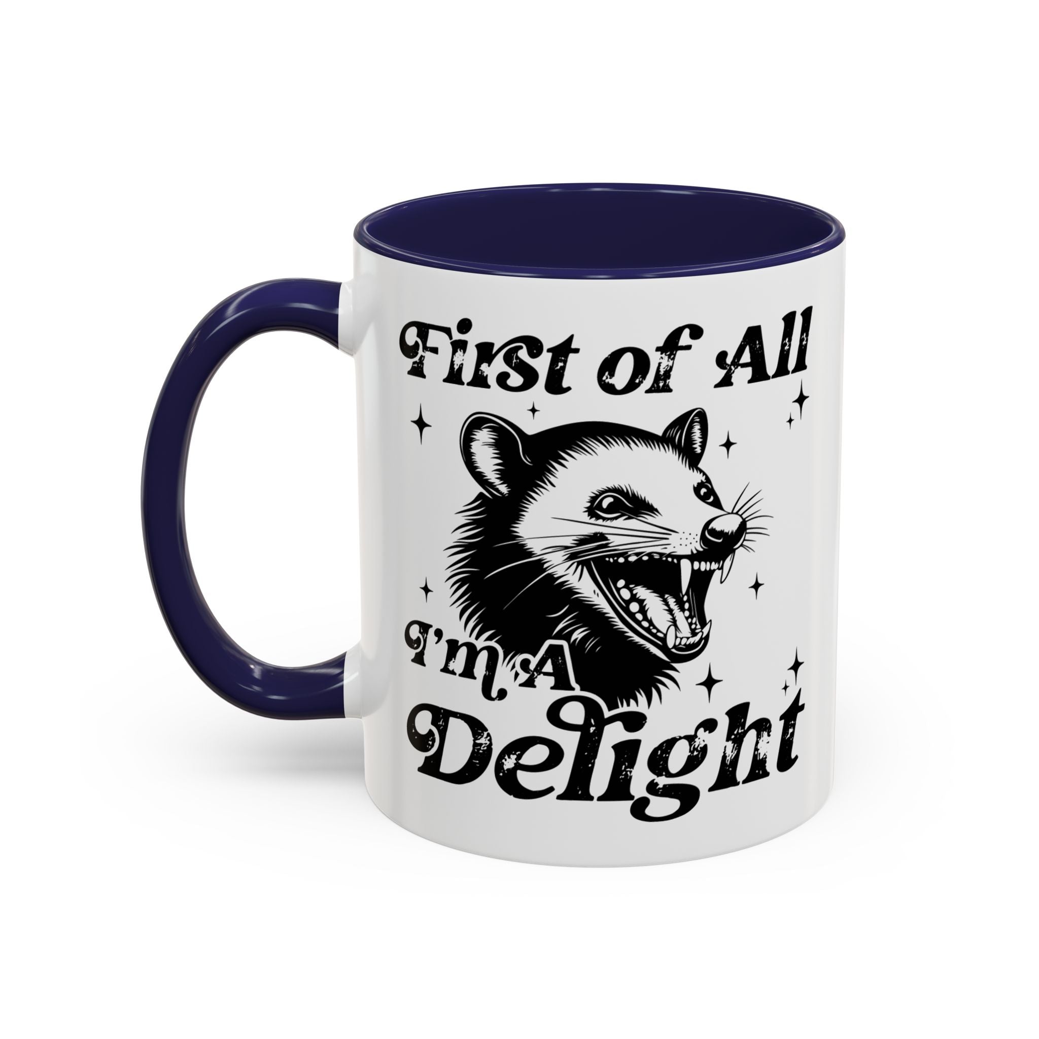 Possum Mug "First Of All, I'm a Delight" Funny Meme Mug for Opossum Lovers Snarky Gift for Friend Screaming Possum Themed Coffee Mug