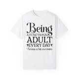 Being A Functional Adult Everyday Seems A Bit Excessive Shirt Gift, Adult Humor Shirt, Adulting T-Shirt, Day Drinking Tee