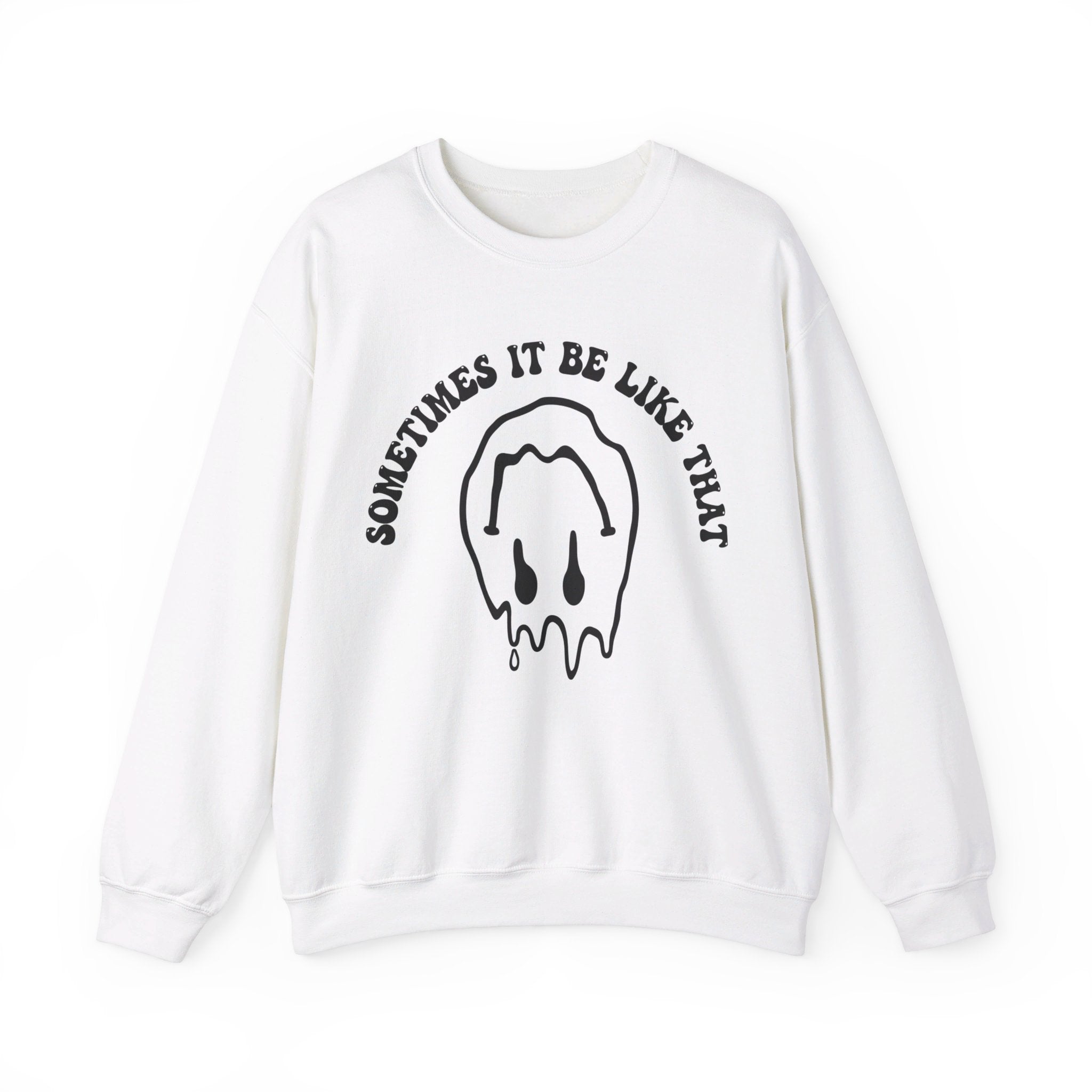 Sometimes It Be Like That Sweatshirt, Minimalist Mental Health, Trendy Motivational Shirt, Inspirational Best Friend Gifts