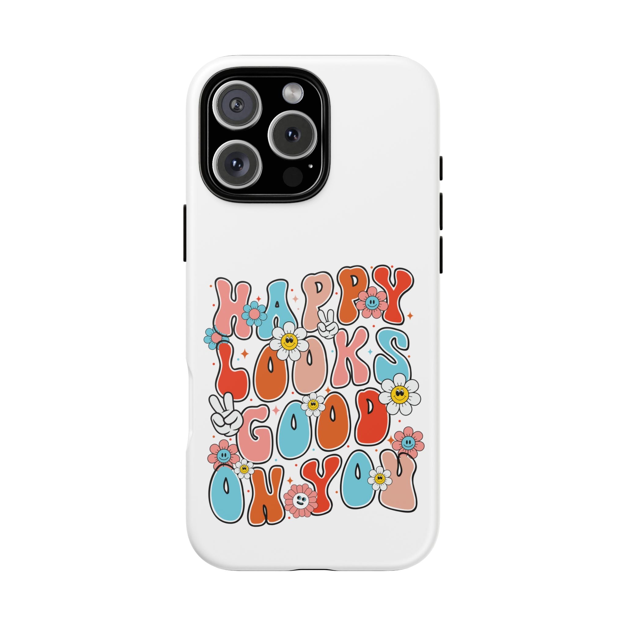 Happy Looks Good on You Phone Case, Mental Health Phone Case, Inspirational Phone Case, Therapist Gift, Depression Phone Case, iPhone, Google Pixel & Samsung Galaxy