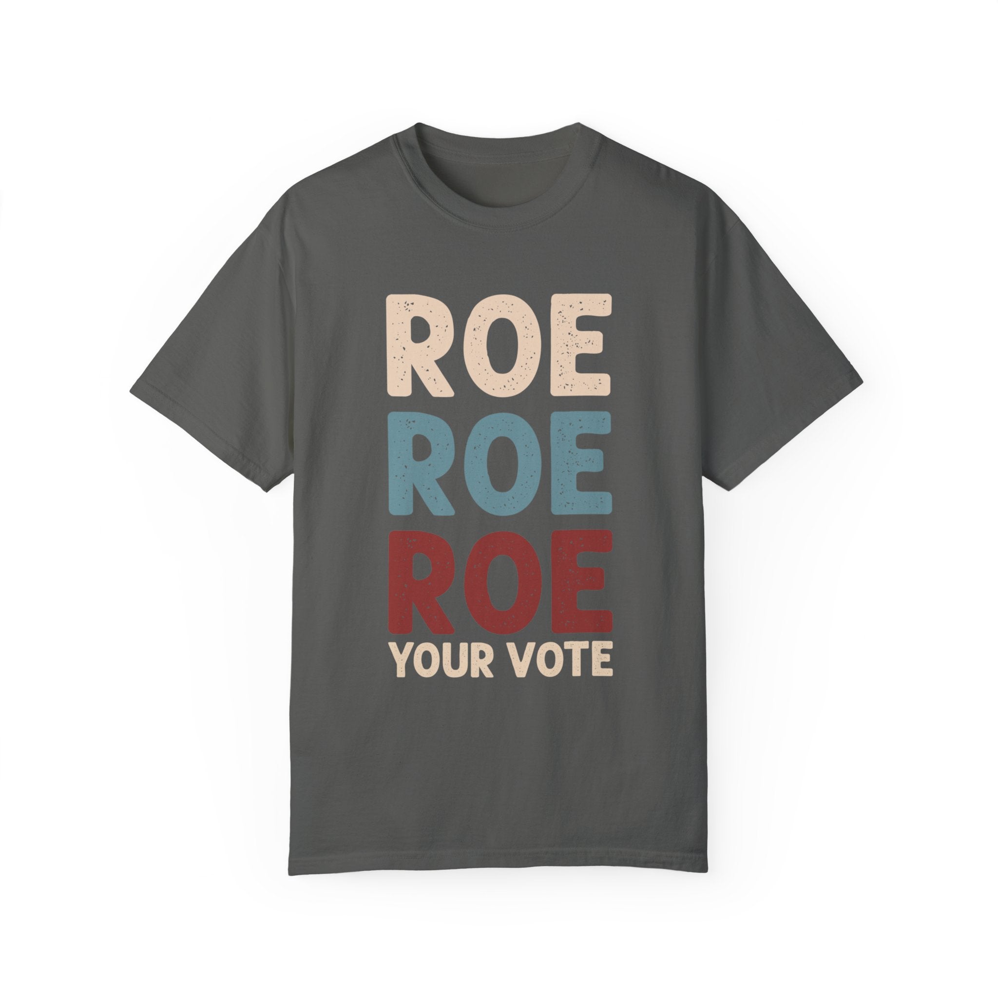 Roe Roe Roe Your Vote Shirt, Vote Ruthless, Protest Equality Tee, Human Rights Tee, Activist Clothing, Roe Tee, Election Shirt, Women Rights