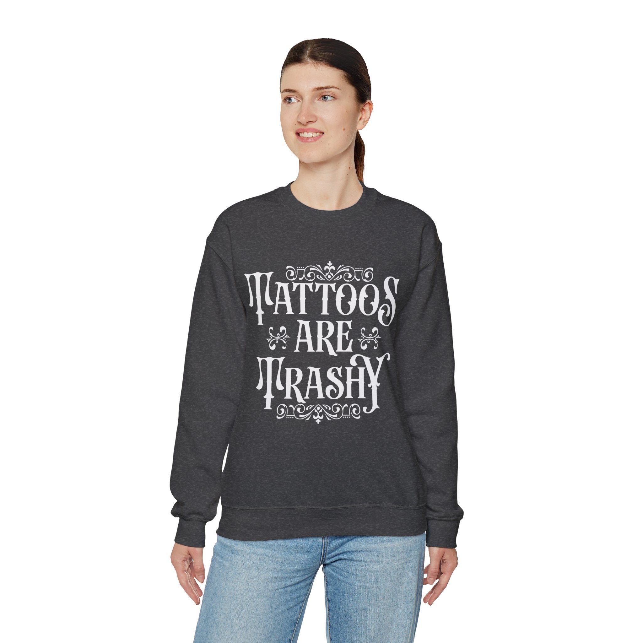 Tattoos Are Trashy Sweatshirt, Sassy Gift, Sarcastic Hoodie, Funny Shirt, Tattoos T shirt, Adult Humor Shirt, Husband Shirt, Meme tee