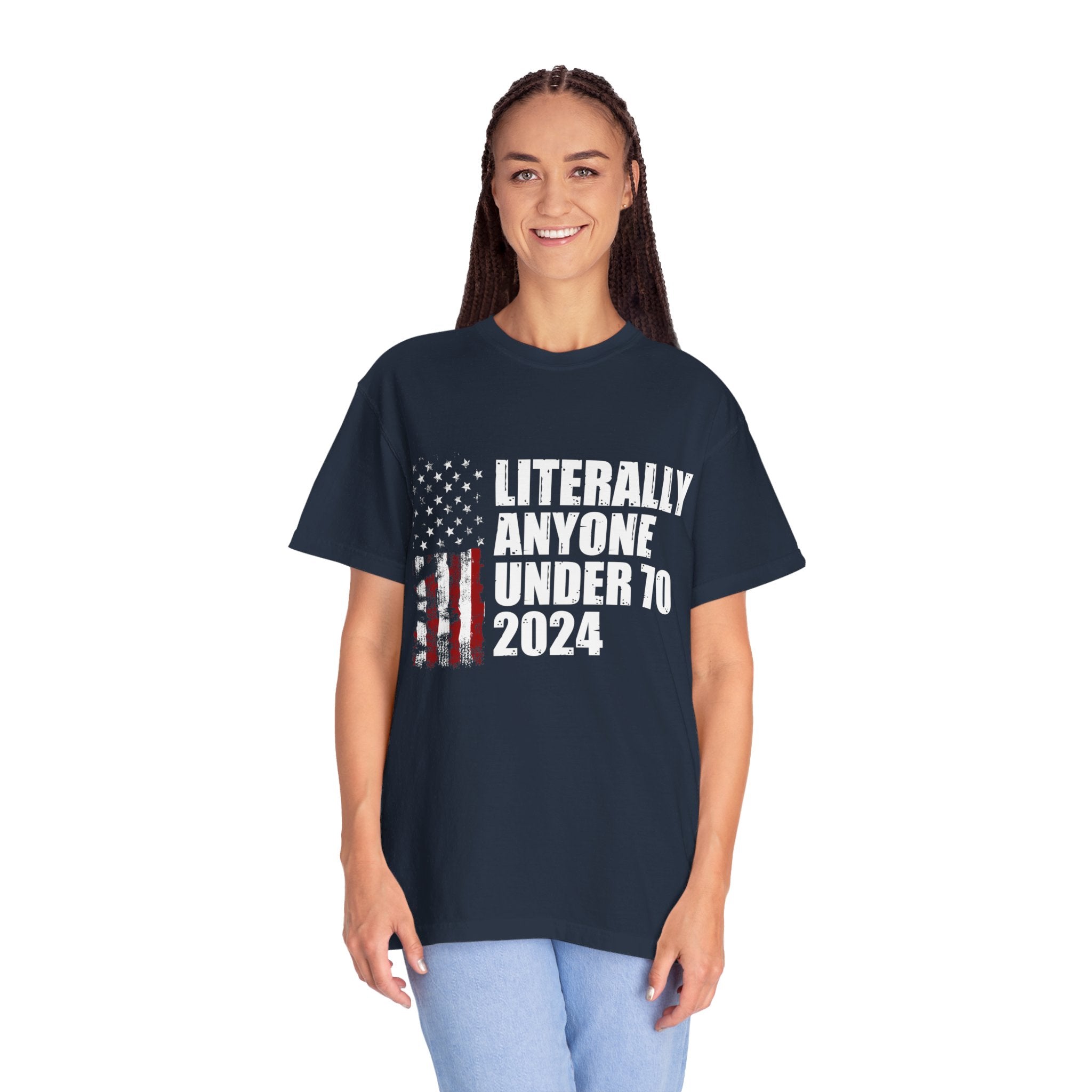 Literally Anyone Under 70 Shirt, 2024 Election Tee, Funny President Election Shirt, Vote Shirt, Voting Shirt, Political Shirt, Political Tee