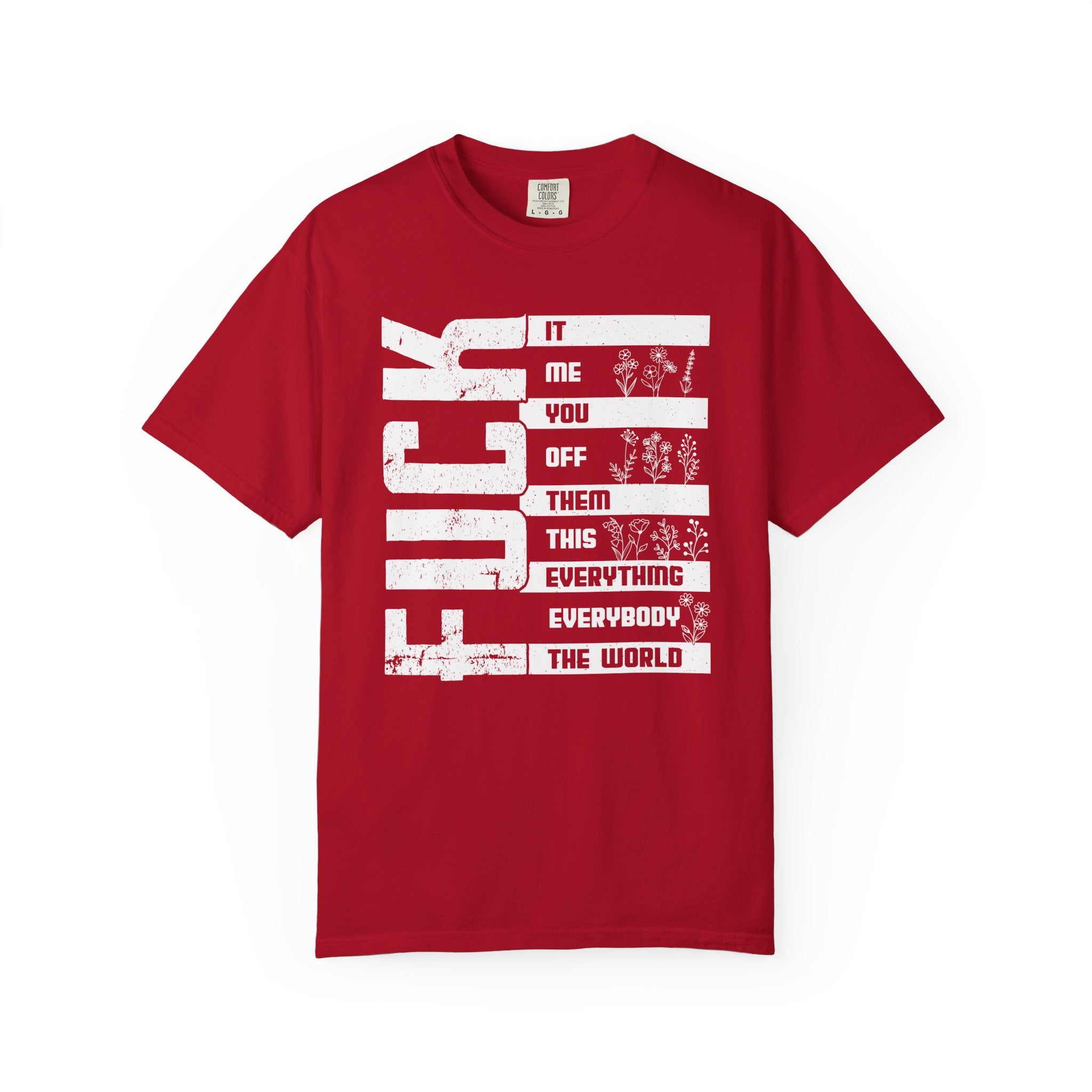 Fuck List Shirt, Swearing Shirt, Fuck Everyone, The World Shirt, Hilarious Shirt, Men's Funny T Shirt, Sarcastic Shirt, Funny Shirts, Women Graphic Tees