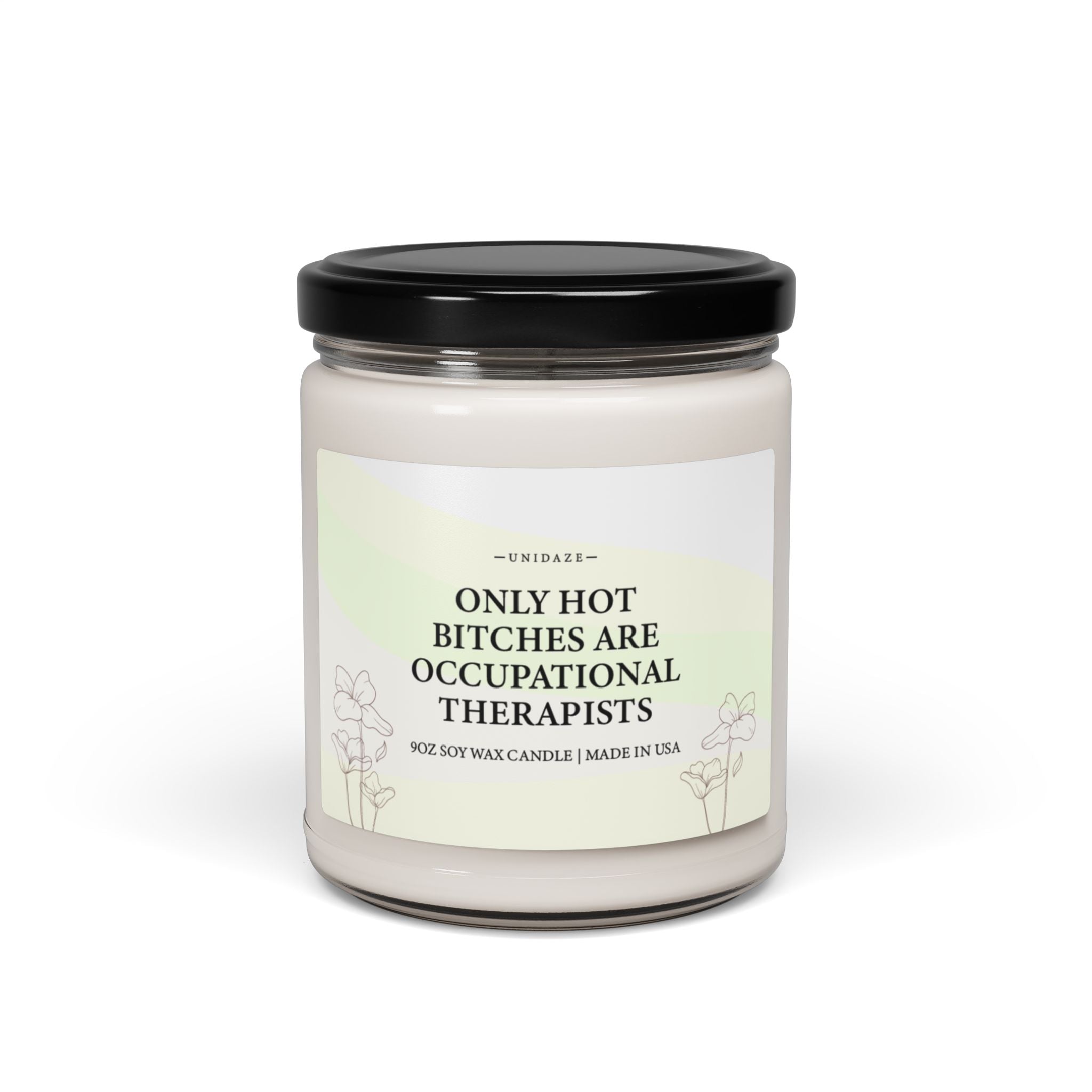 UNIDAZE Hot Bitches are Occupational Therapy Candle, Therapist Candle, Occupational Therapist Gift, OT Graduation Gift, Ecofriendly Candle Printify Assembled in the USA Assembled in USA Bio candles Decor Eco-friendly funny candle graduation candle graduation gift Halloween hand poured candle handmade candle Holiday Picks Home & Living Home Decor Made in the USA Made in USA Occupational Therapy OT graduation OT Graduation Gift OT Therapist gift soy wax candle Therapist Candle therapist gift Therapy Candle