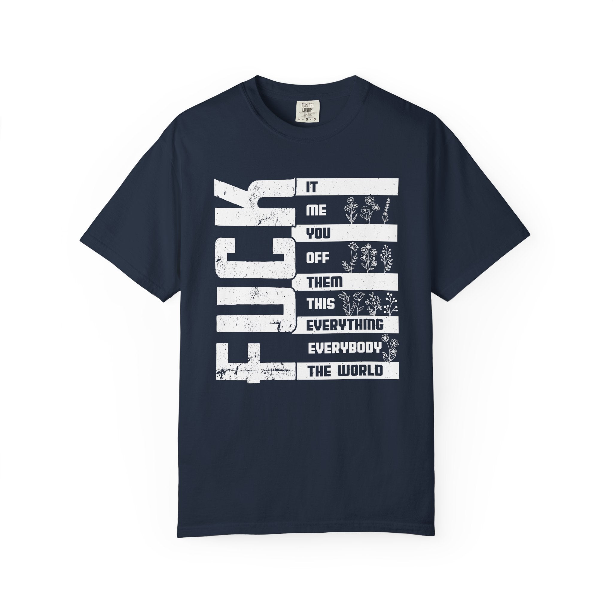Fuck List Shirt, Swearing Shirt, Fuck Everyone, The World Shirt, Hilarious Shirt, Men's Funny T Shirt, Sarcastic Shirt, Funny Shirts, Women Graphic Tees