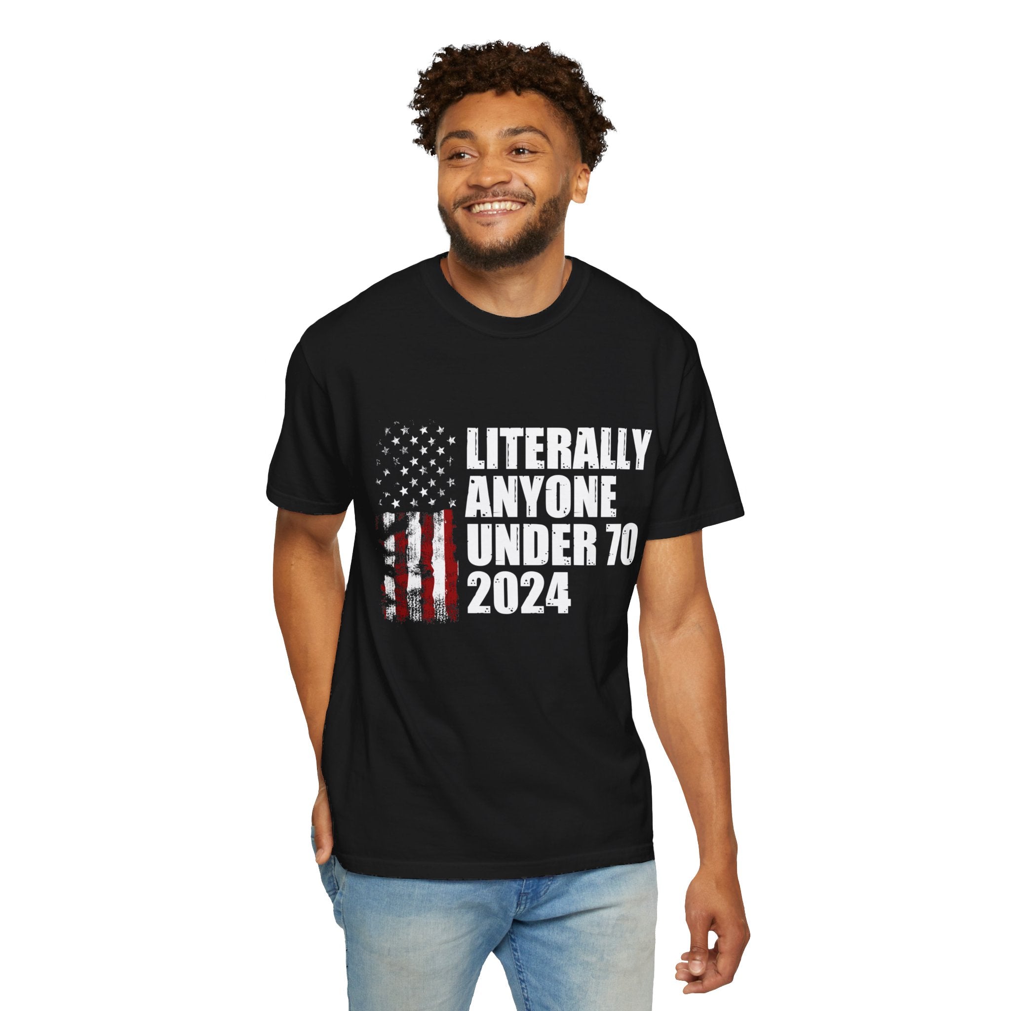Literally Anyone Under 70 Shirt, 2024 Election Tee, Funny President Election Shirt, Vote Shirt, Voting Shirt, Political Shirt, Political Tee