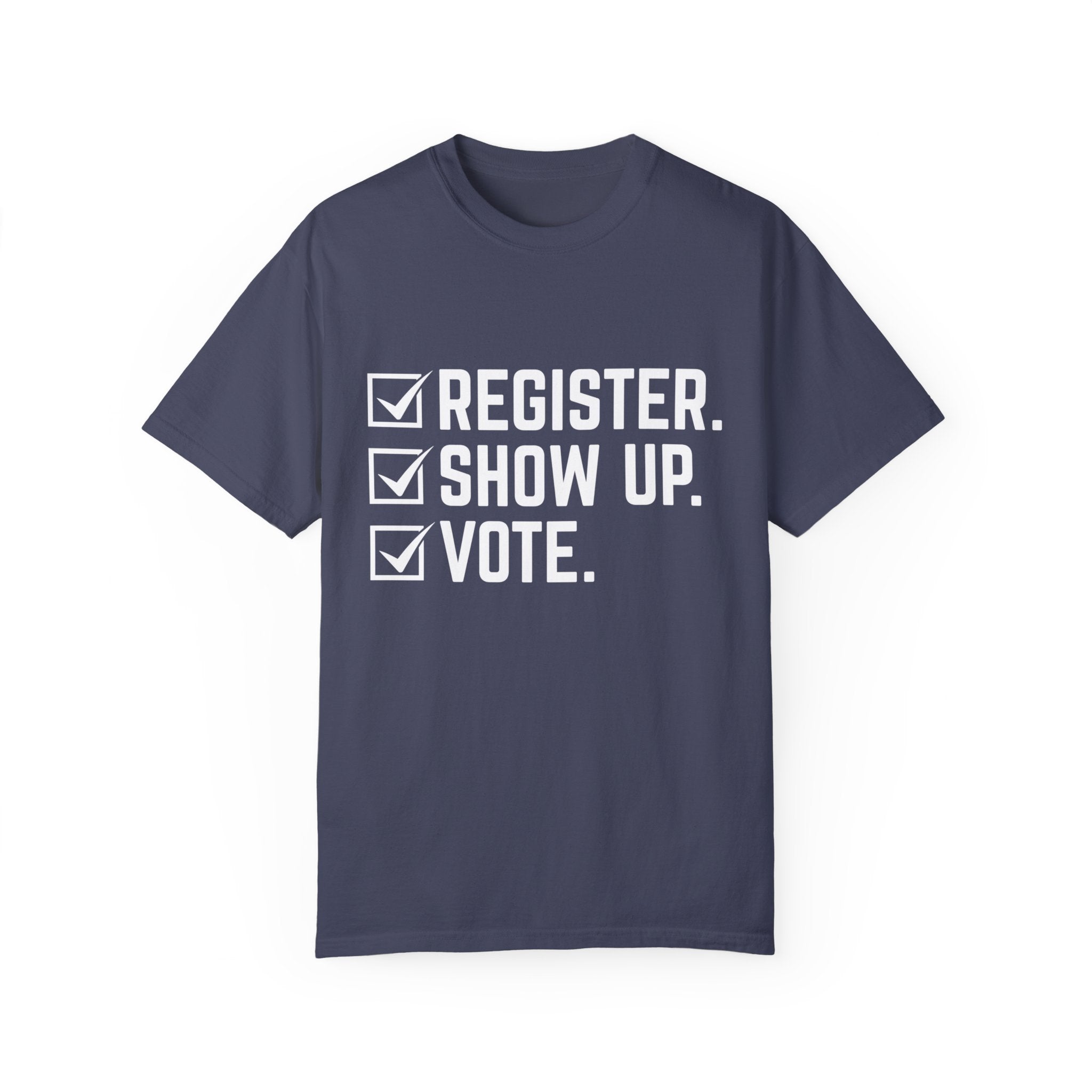 Register Show Up Vote Shirt, Election Day T-shirt, 2024 Election Shirt, Right to Vote Shirt, Political Tee, Voting Shirt, Republican Gift