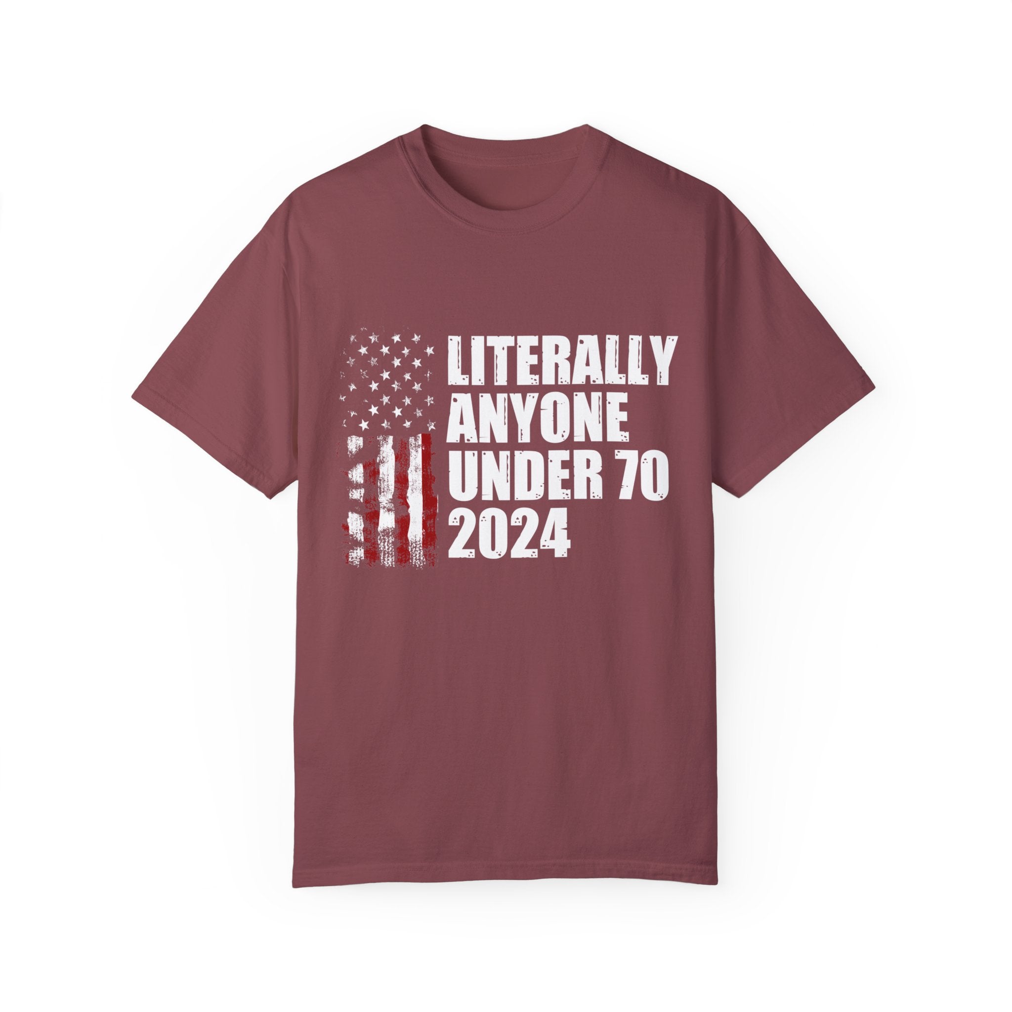 Literally Anyone Under 70 Shirt, 2024 Election Tee, Funny President Election Shirt, Vote Shirt, Voting Shirt, Political Shirt, Political Tee