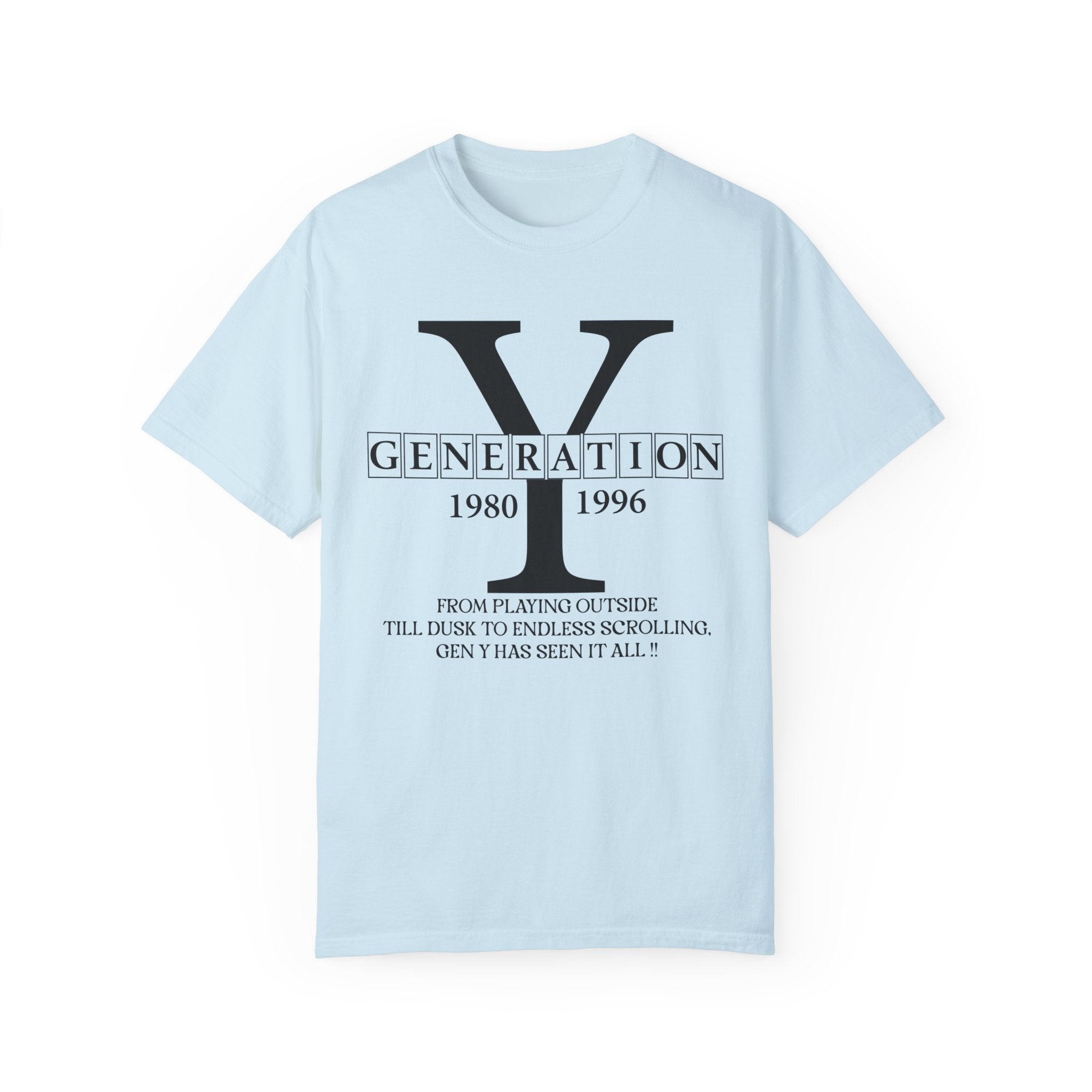 Gen Y TShirt, From playing outside till dusk to endless scrolling, Gen Y has seen it all! Generation Y T-Shirt, trendy tee